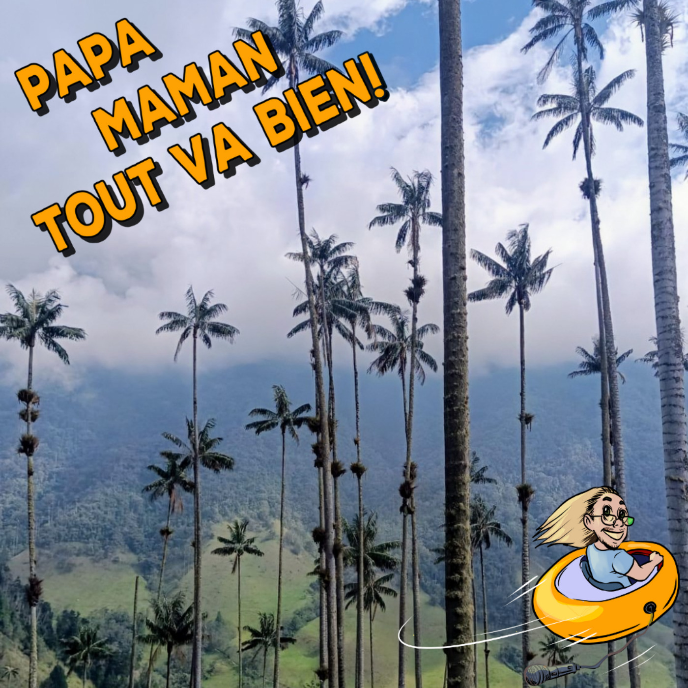 Papa, Maman, tout va bien ! - Podcast voyage