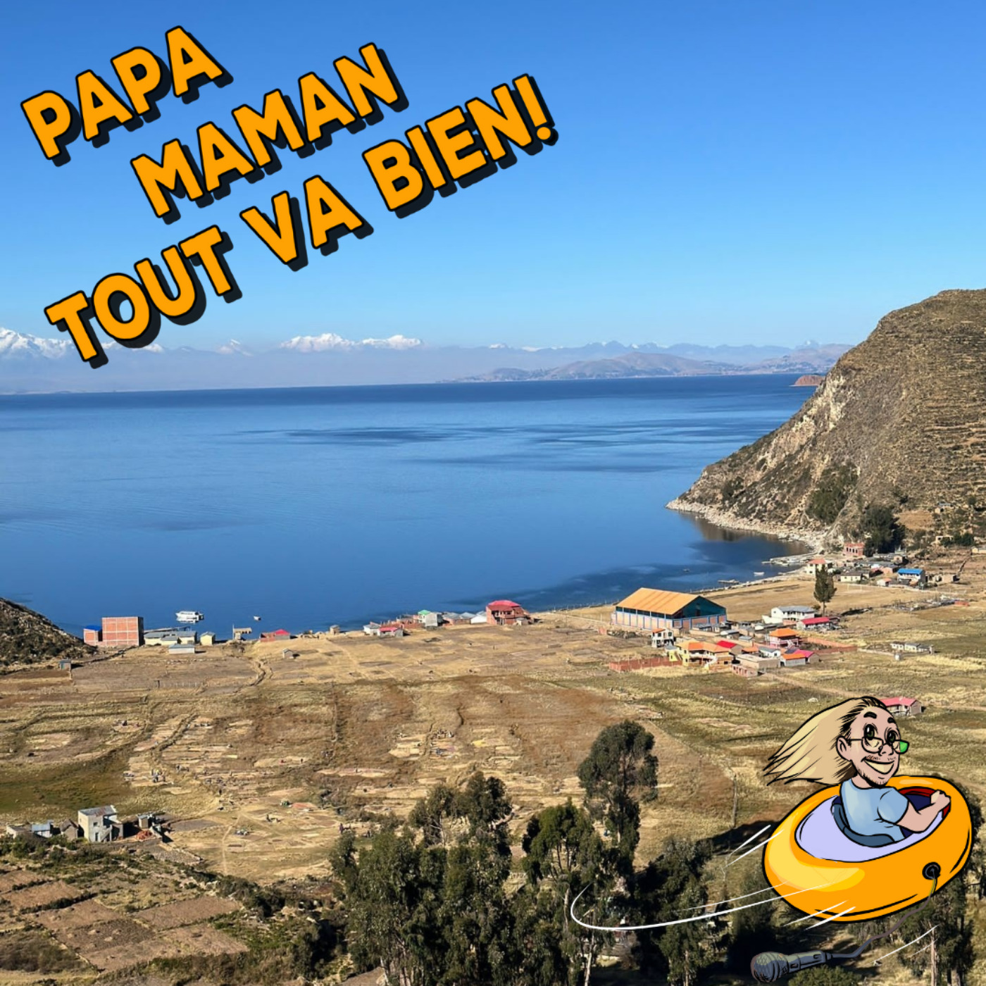 Papa, Maman, tout va bien ! - Podcast voyage
