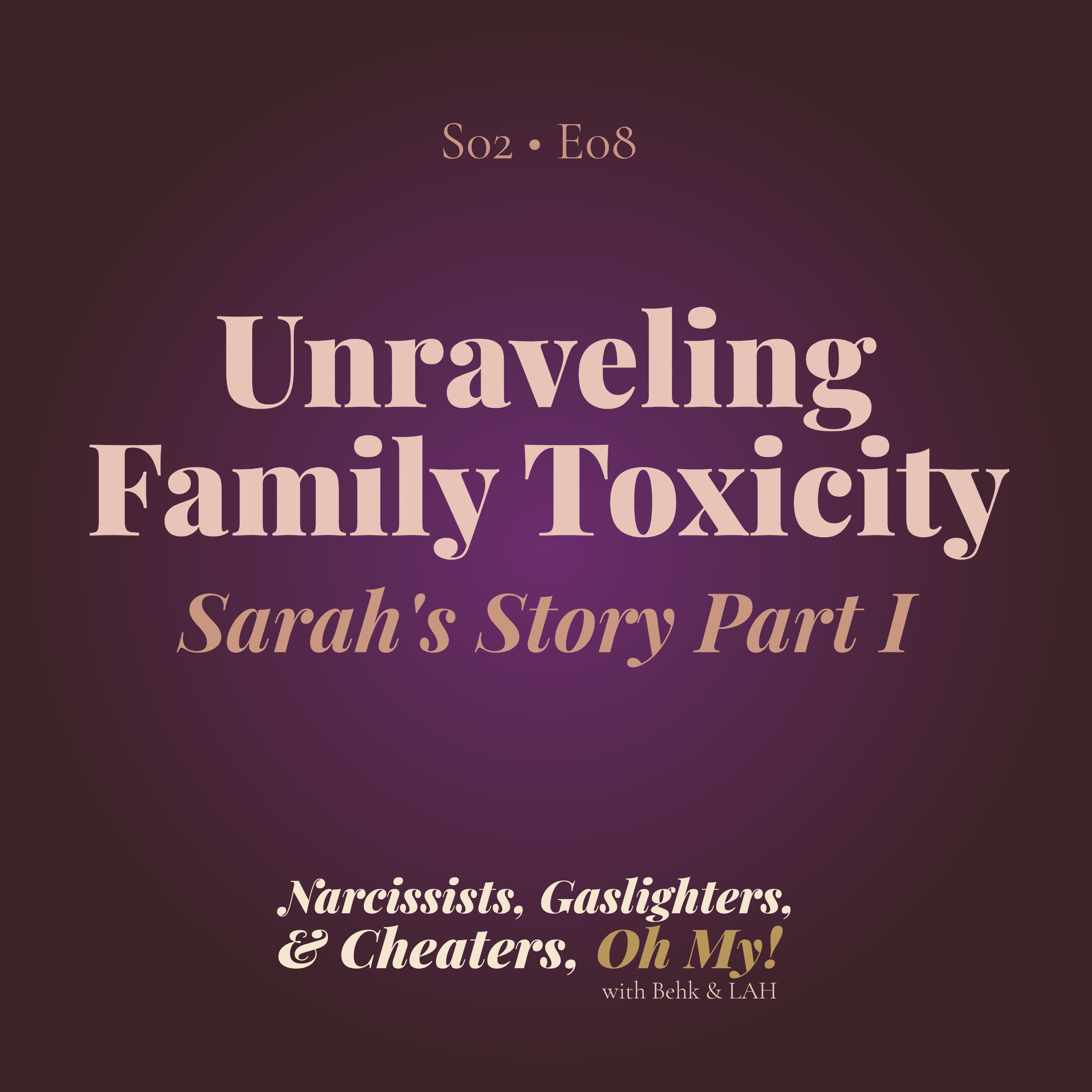 Unraveling Family Toxicity Part One