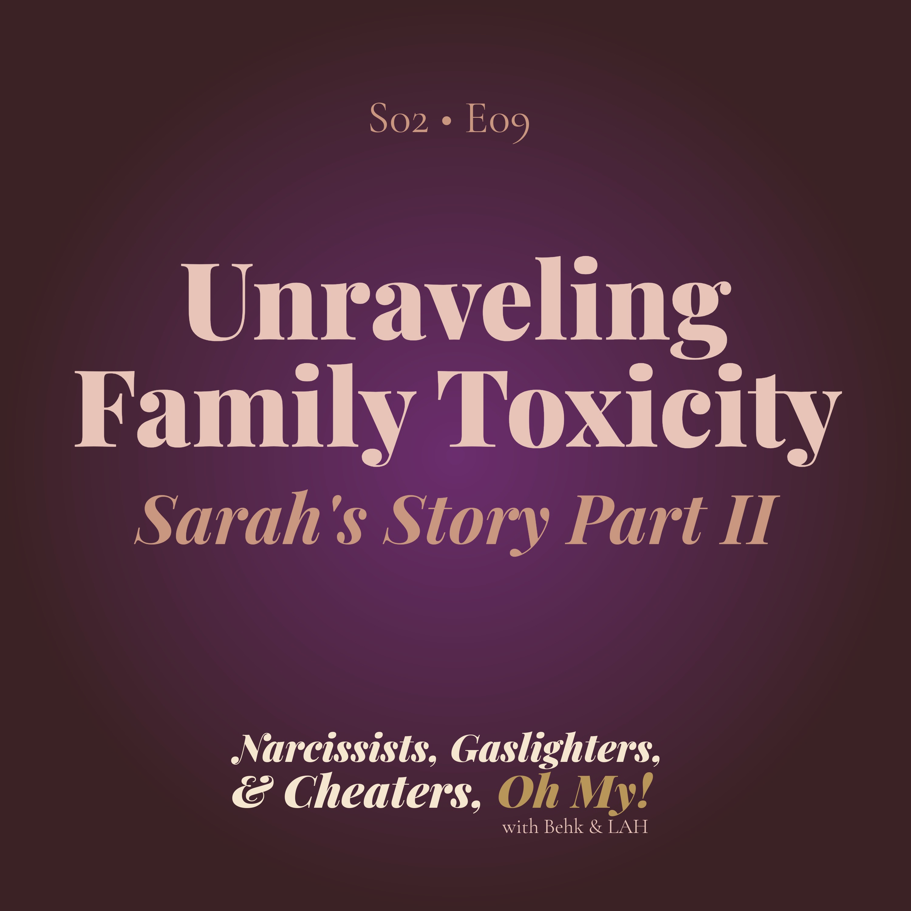 Unraveling Family Toxicity Part Two