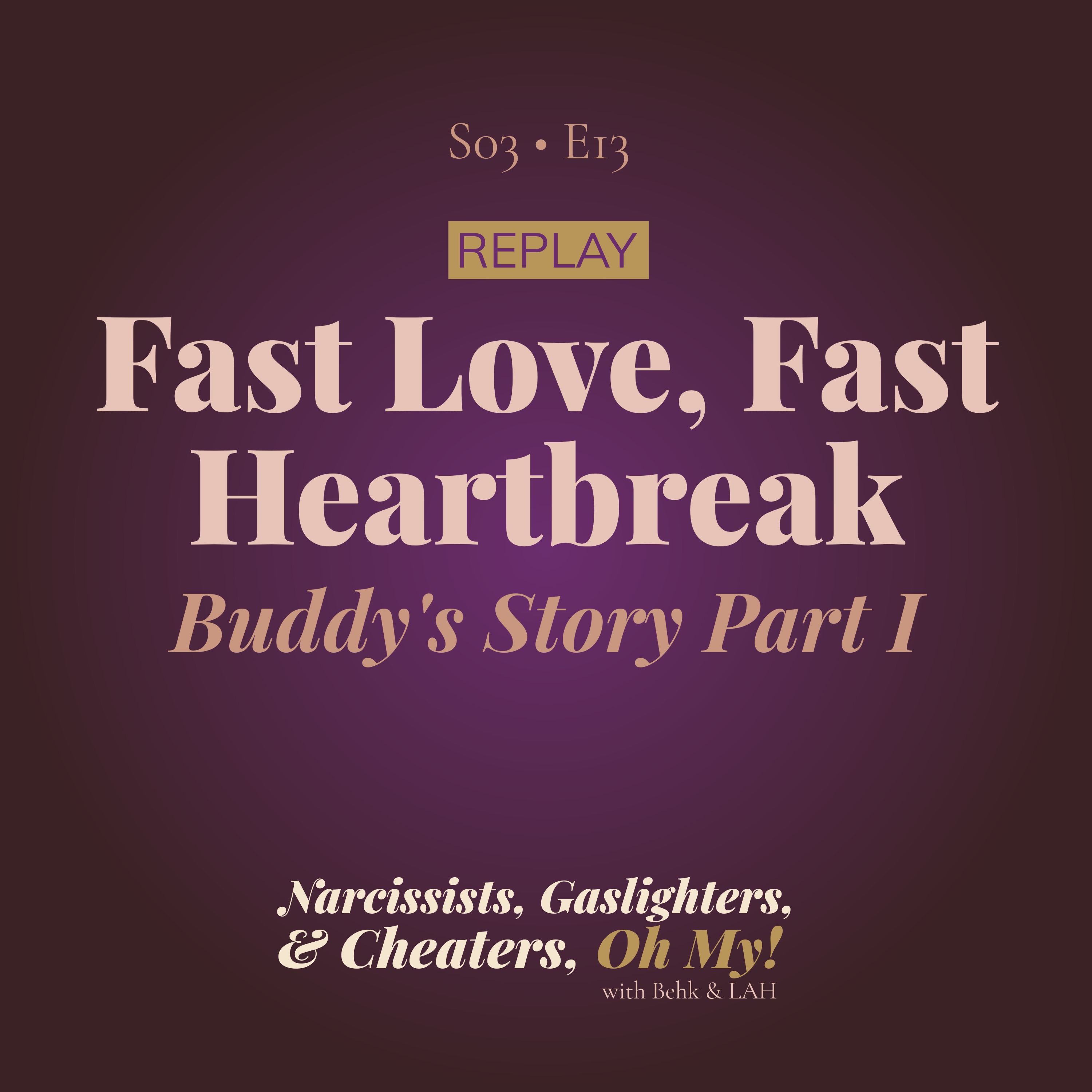 REPLAY: Fast Love, Fast Heartbreak Part One episode artwork