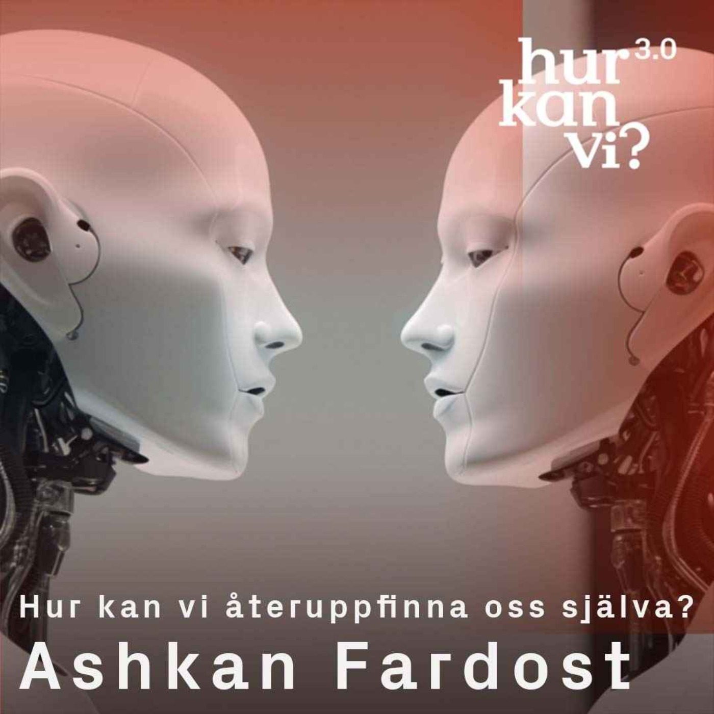 Ashkan Fardost - Hur kan vi återuppfinna oss själva?