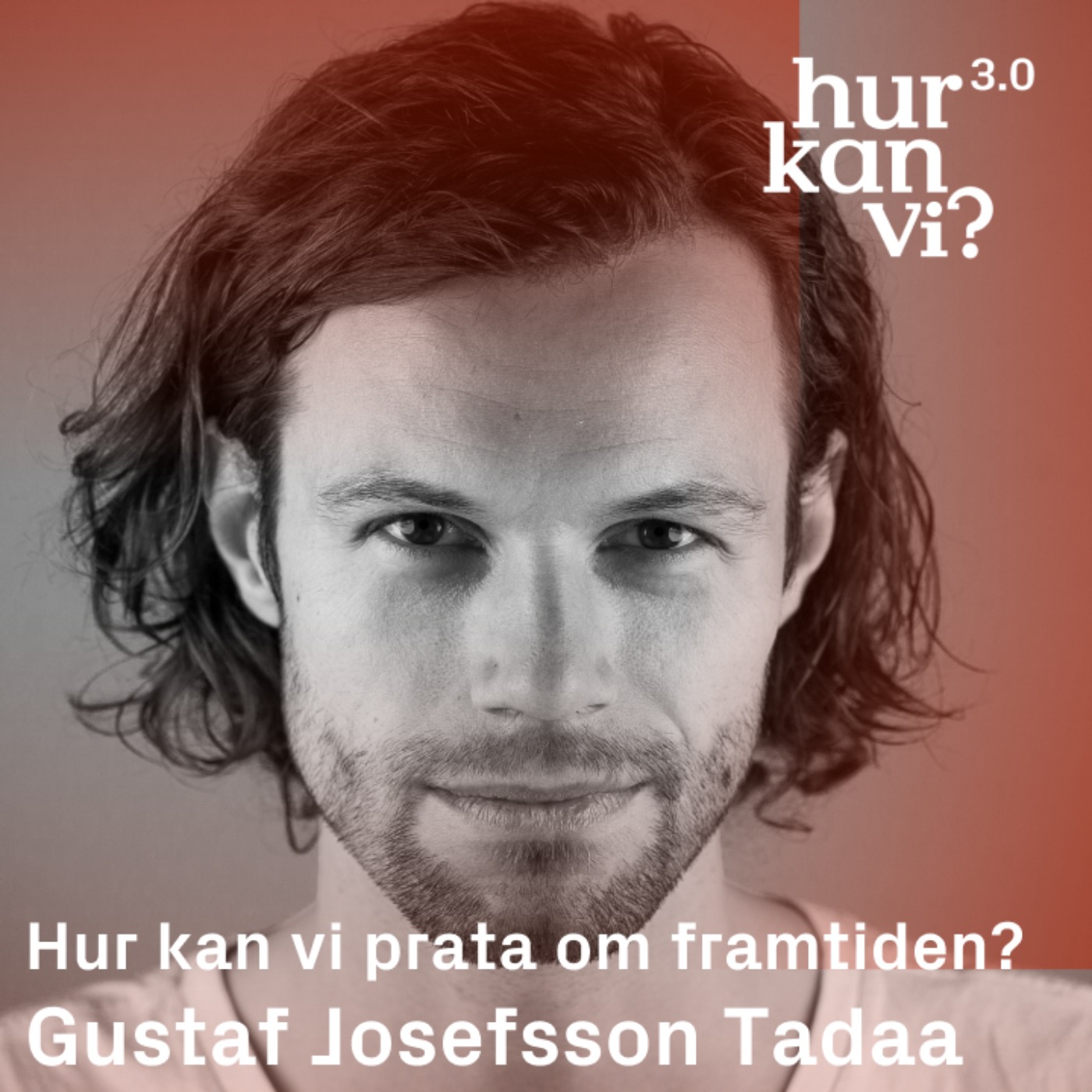 Gustaf Josefsson Tadaa - Hur kan vi prata om framtiden?