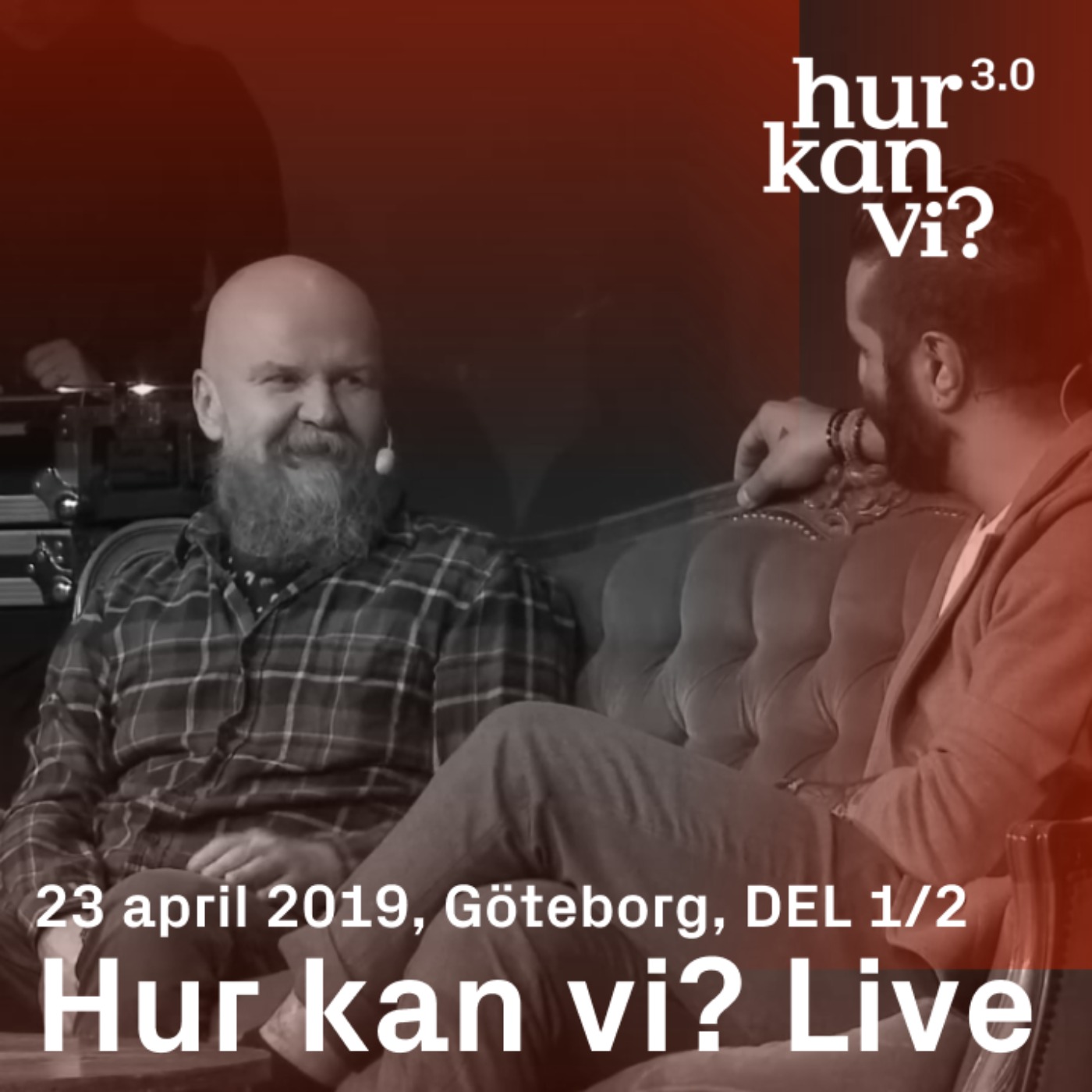 Hur kan vi? LIVE 23 april 2019 i Göteborg del 1 av 2