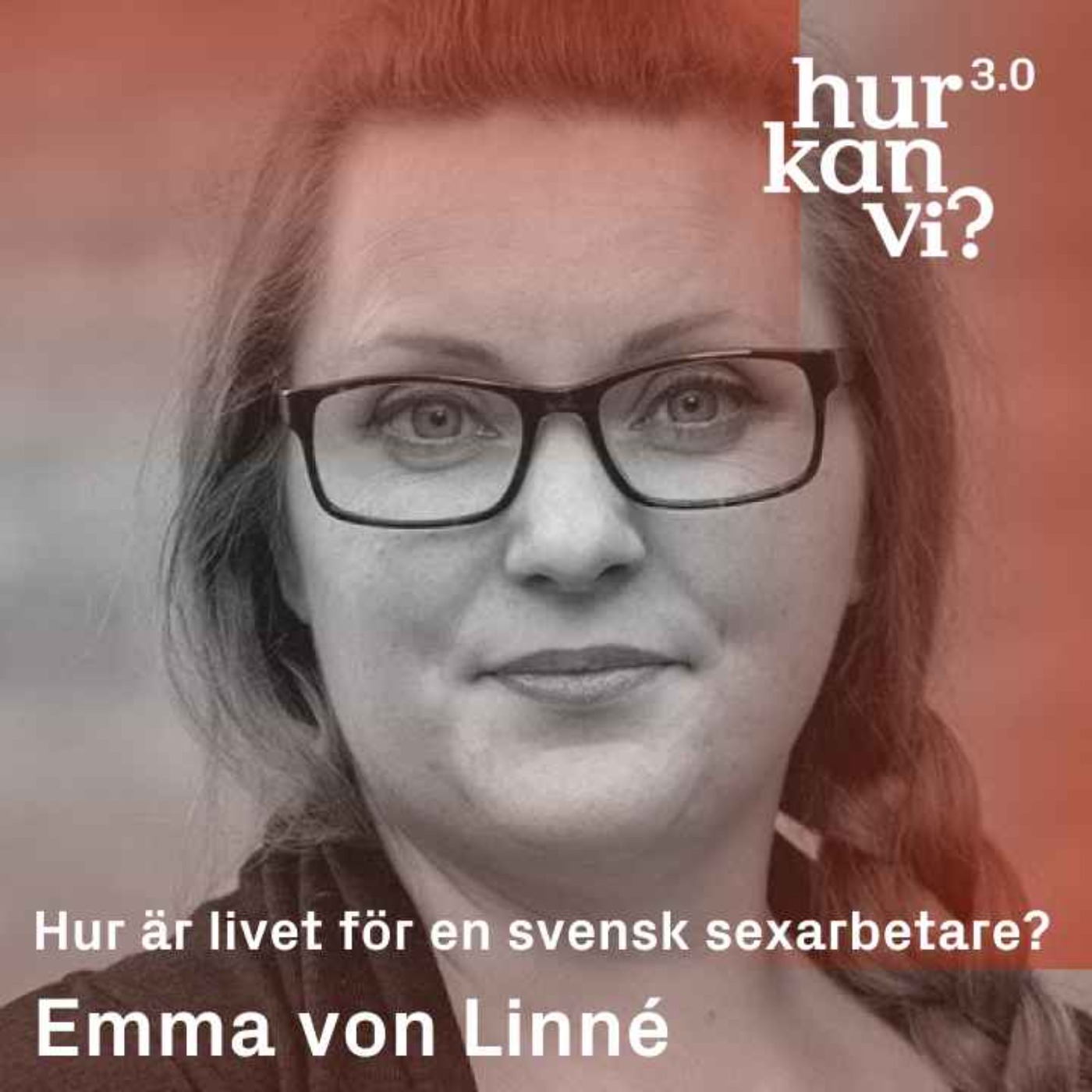 Emma von Linné - Hur är livet för en svensk sexarbetare?