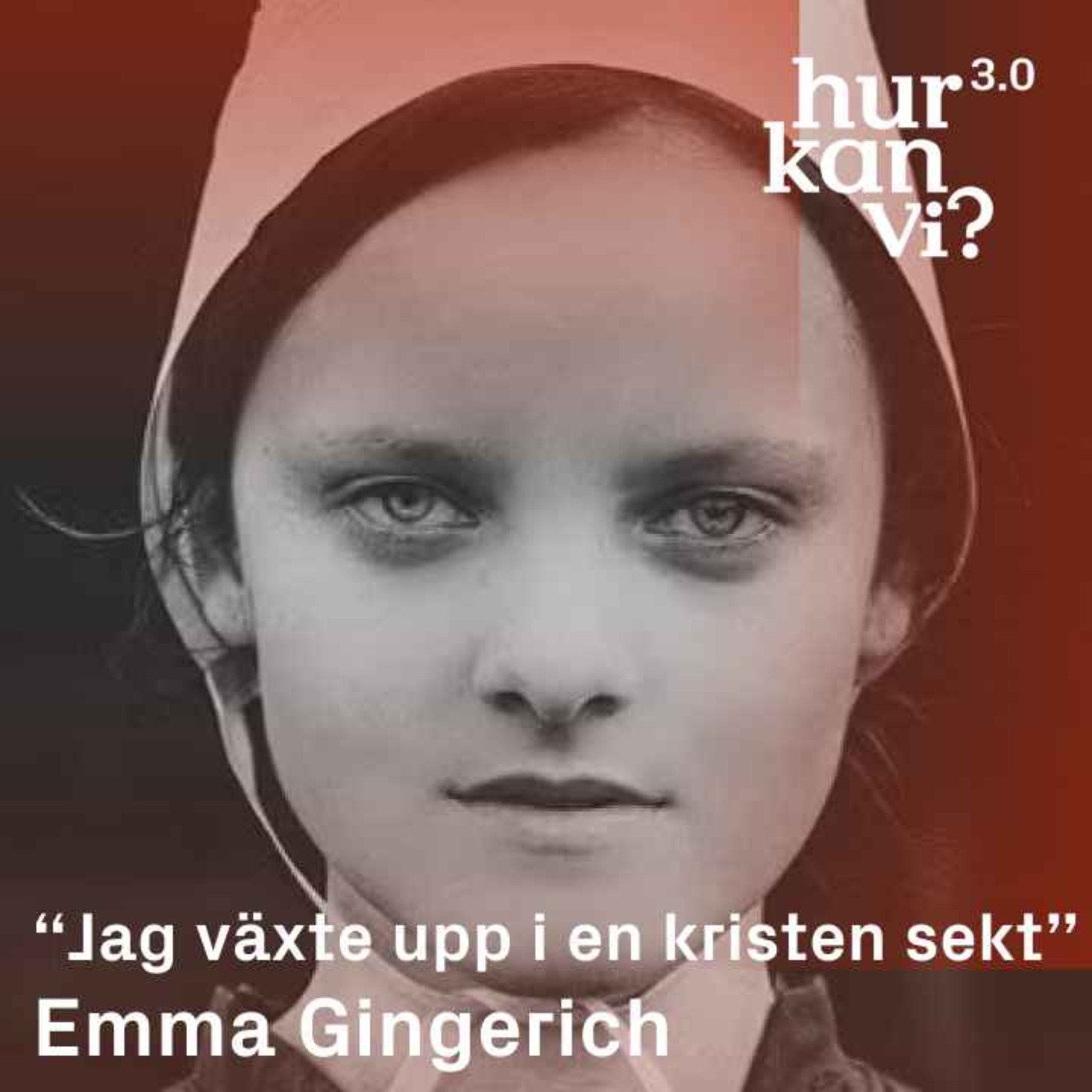 Emma Gingerich - “Jag växte upp i en kristen sekt”