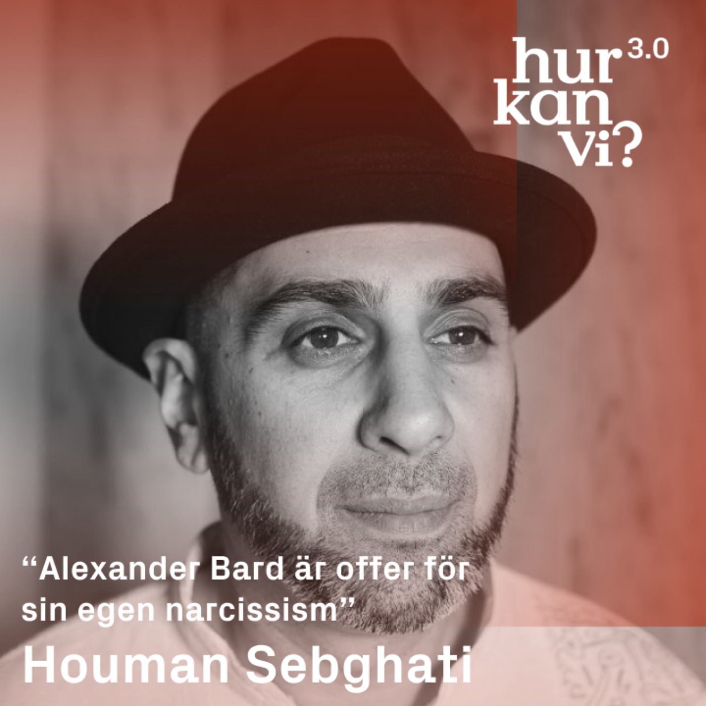Houman Sebghati - “Alexander Bard är offer för sin egen narcissism”