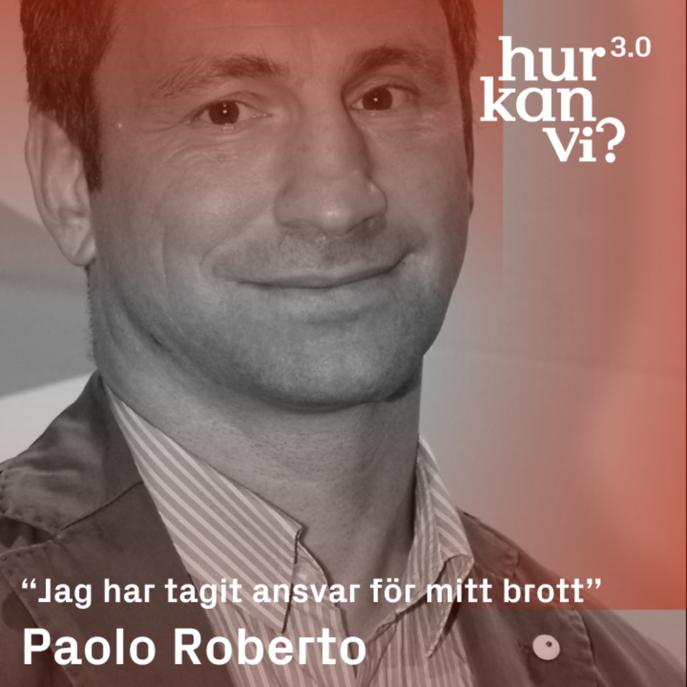 Paolo Roberto - “Jag har tagit ansvar för mitt brott”