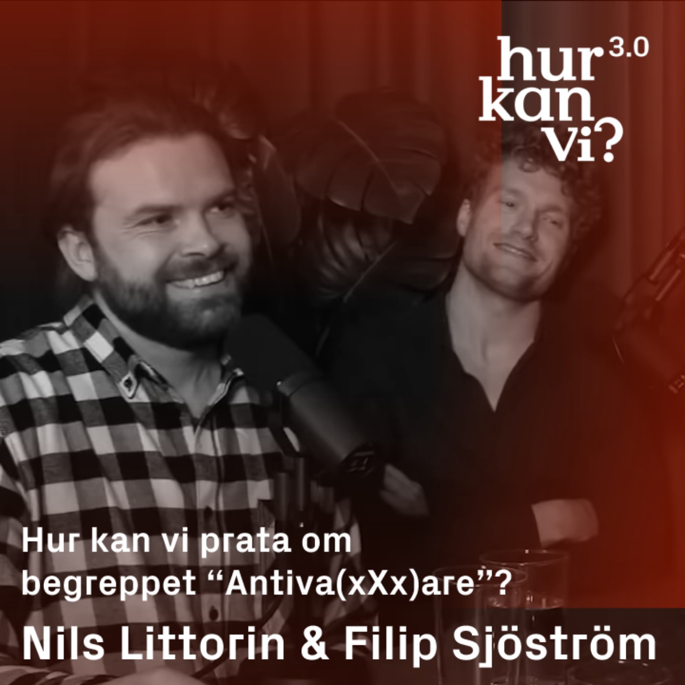 Nils Littorin & Filip Sjöström - DEL 1 - Hur kan vi prata om begreppet “Antiva(xXx)are”?