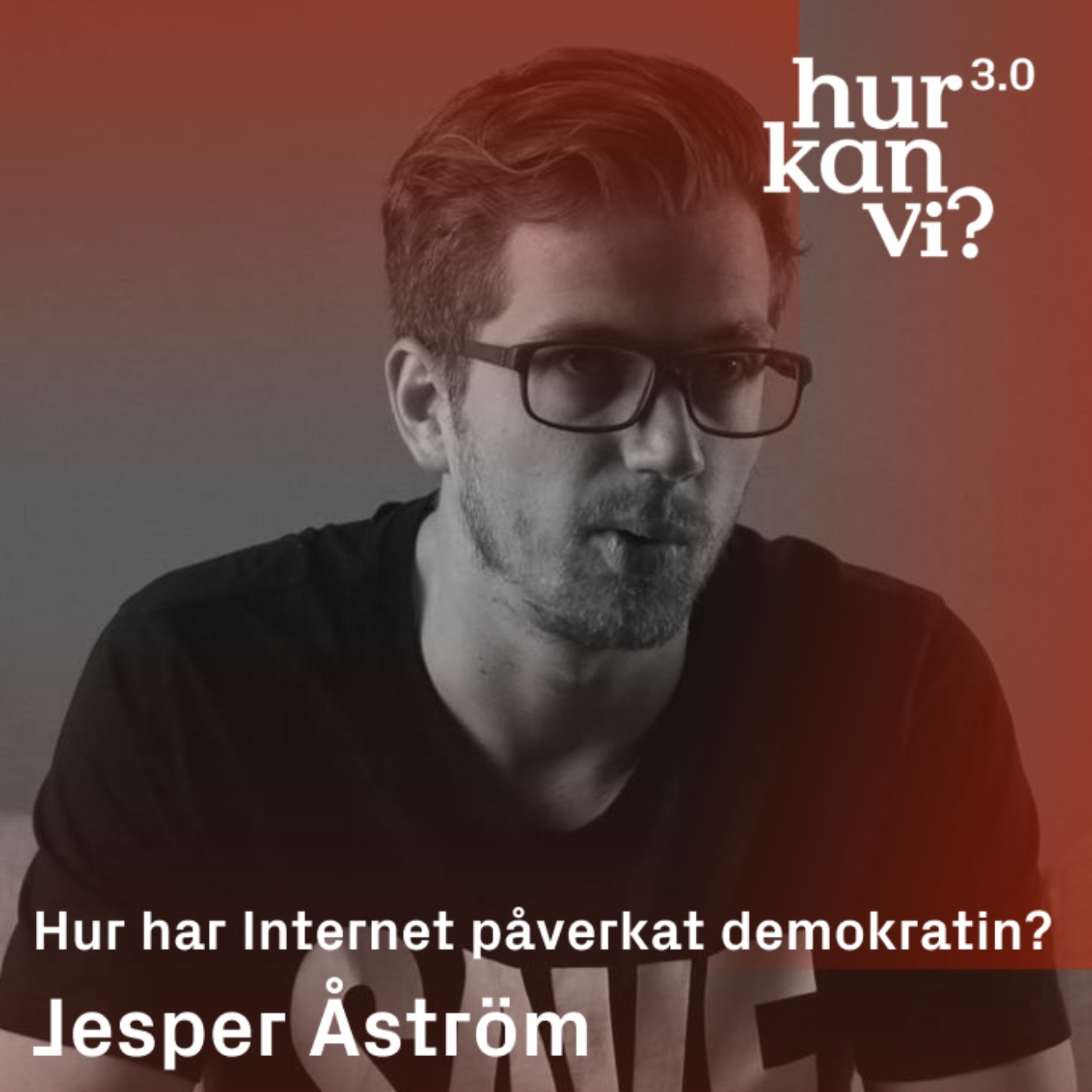 Jesper Åström - DEL 1 - Hur har Internet påverkat demokratin?