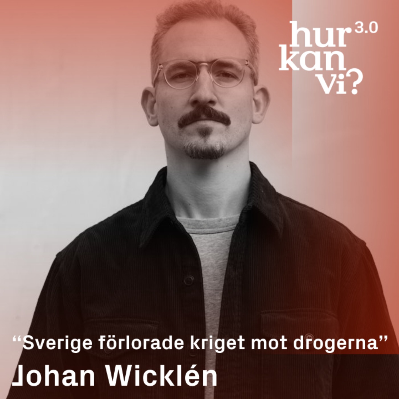 Johan Wicklén - “Sverige förlorade kriget mot drogerna”