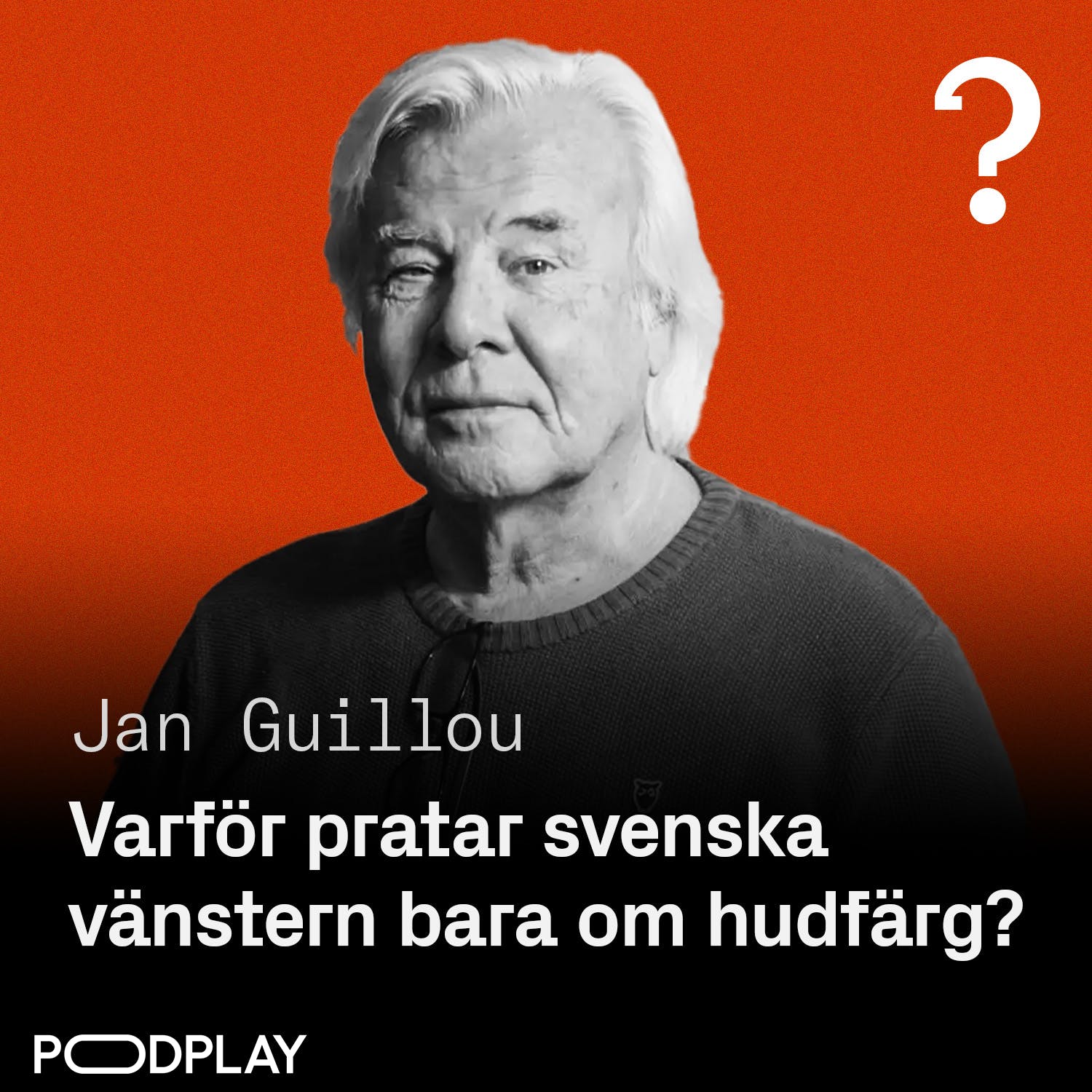 #228: Jan Guillou - Varför pratar svenska vänstern bara om hudfärg?