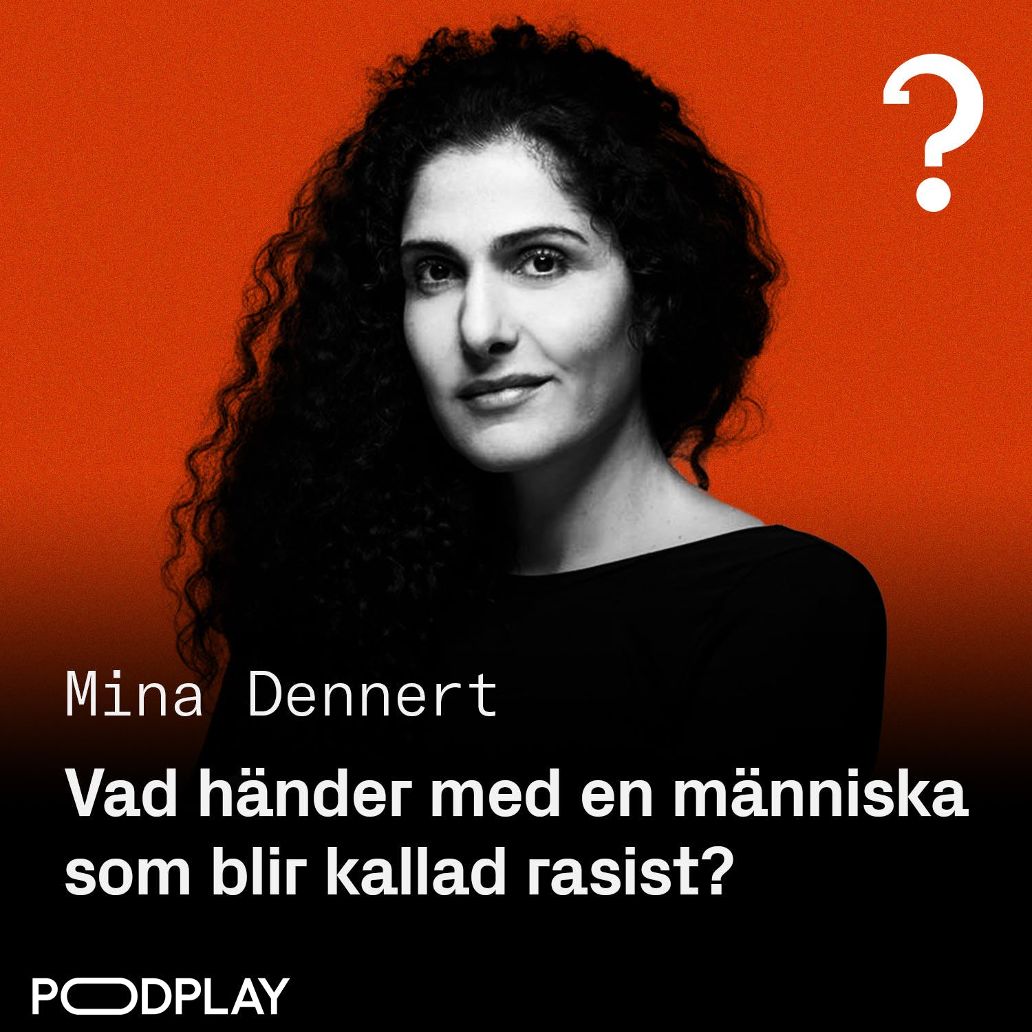#219: Vad händer med en människa som blir kallad rasist? - Mina Dennert