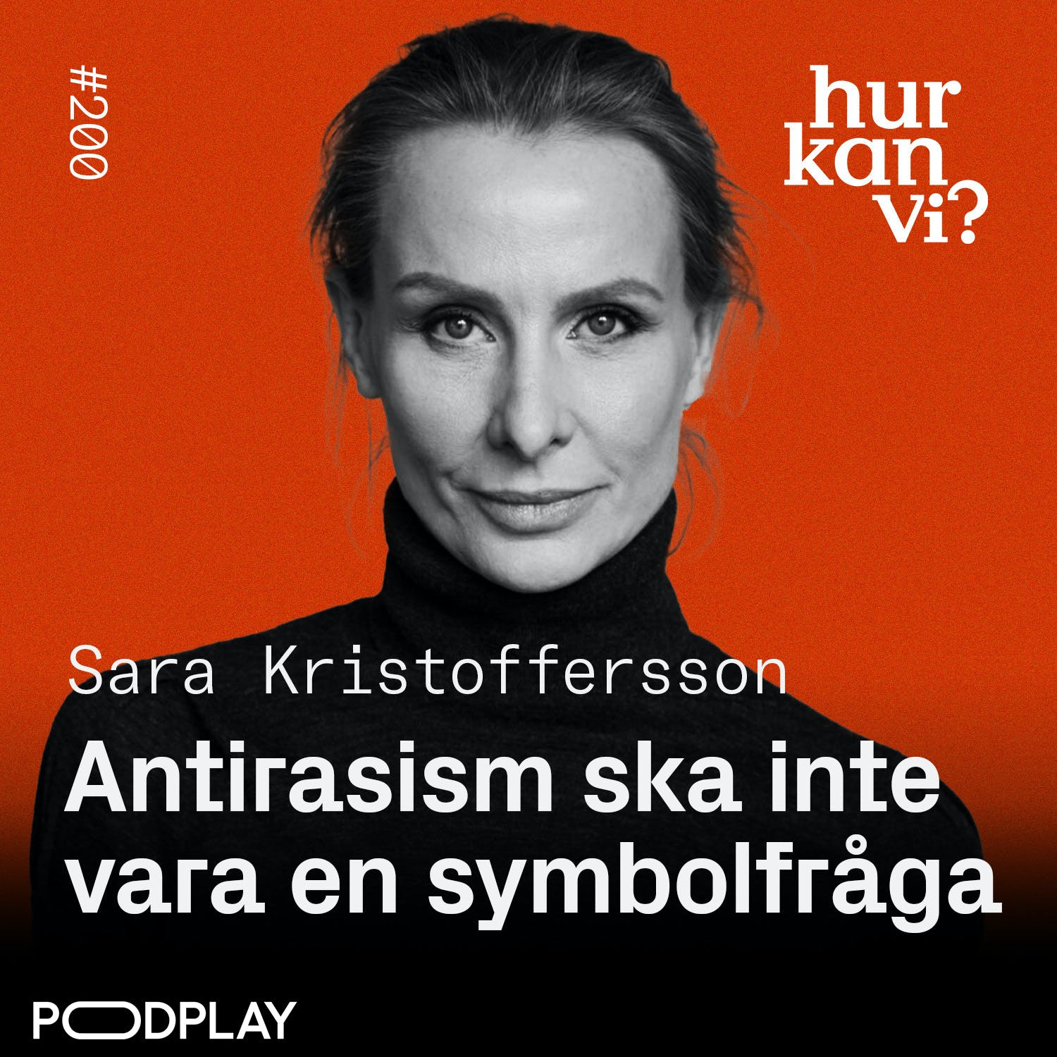 #200: Antirasism ska inte vara en symbolfråga - Sara Kristoffersson