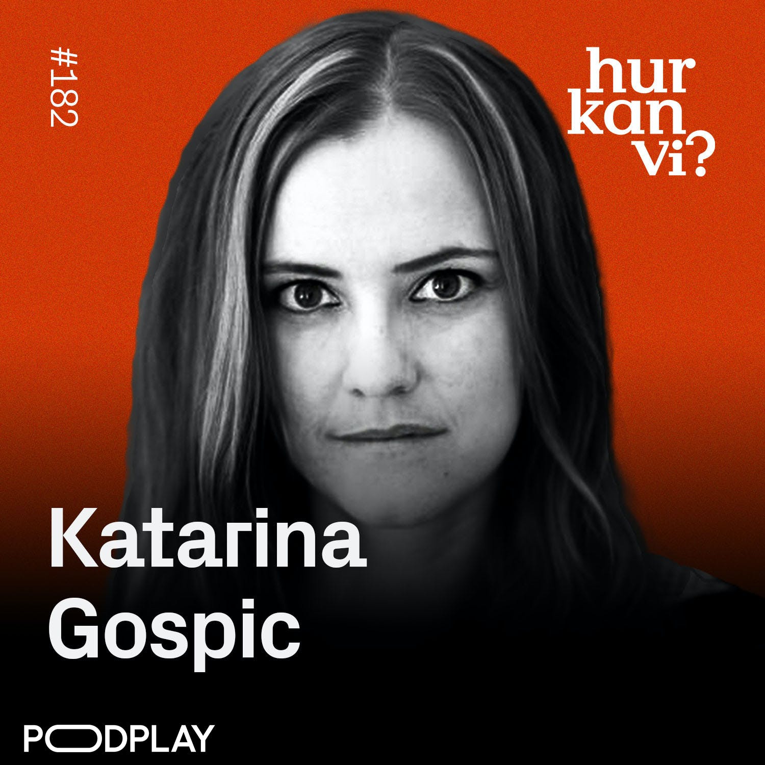 #182: Vad händer med den vetenskapliga debatten när alla har panik? - Katarina Gospic