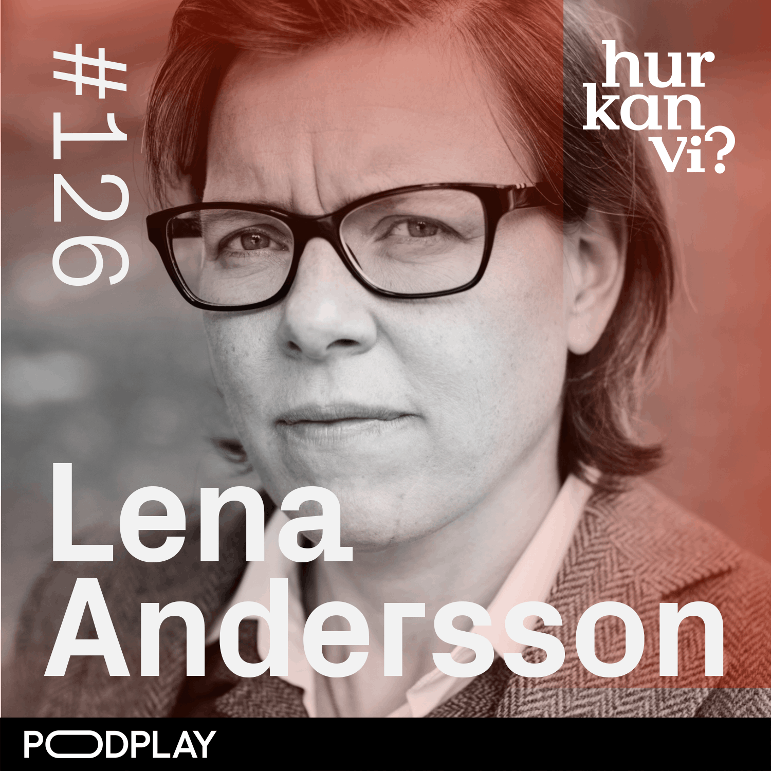 #126 Lena Andersson - Väljer vi att inte förstå så sliter vi isär samhället