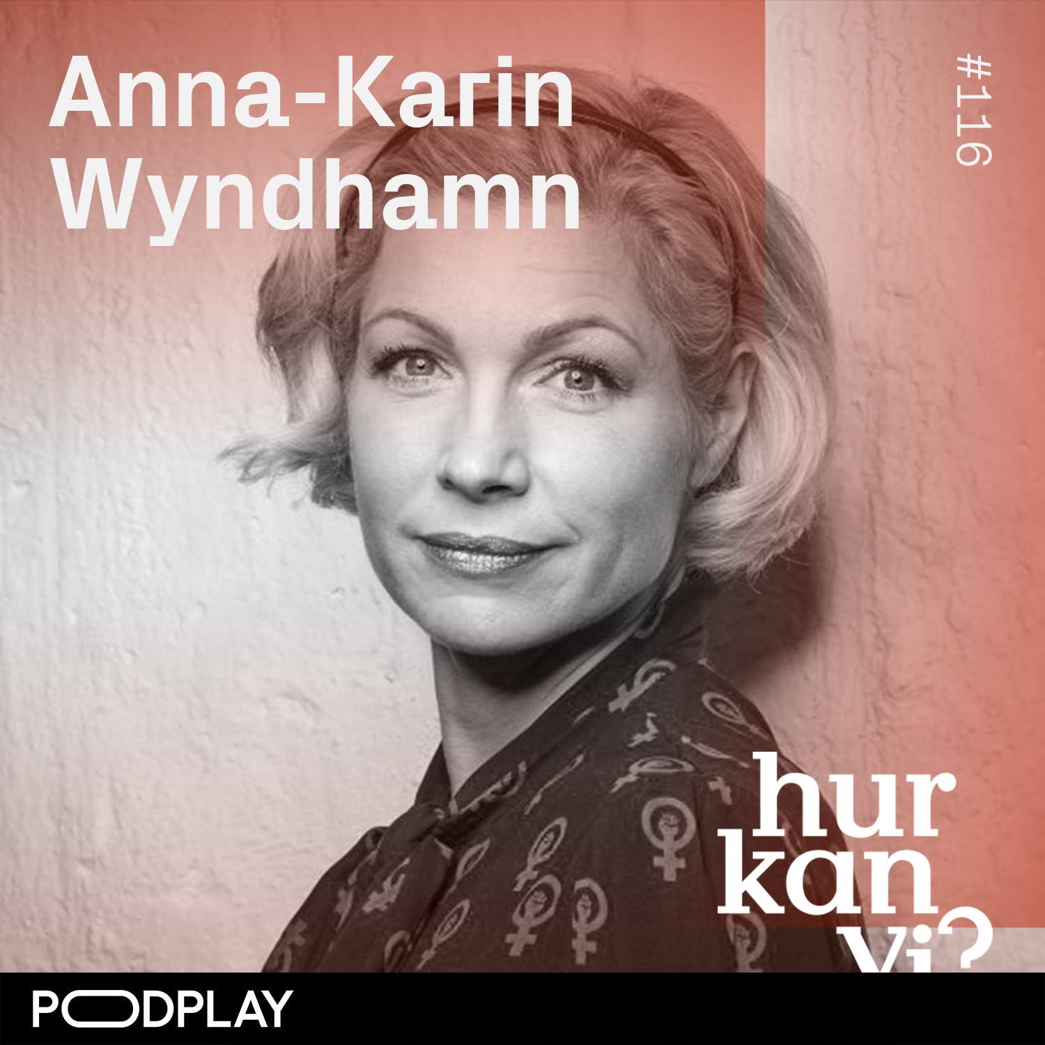#116 Anna-Karin Wyndhamn - ”Kön är inte bara en konstruktion”