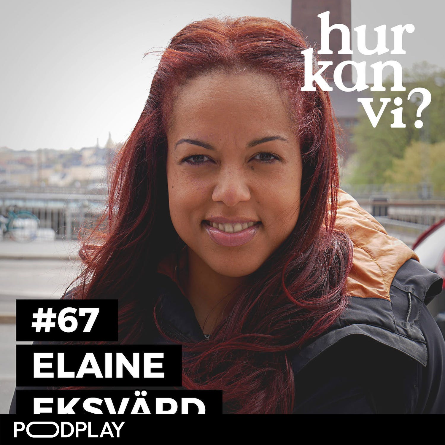 #67 Elaine Eksvärd – Folk får inte ihop bilden av vem jag är
