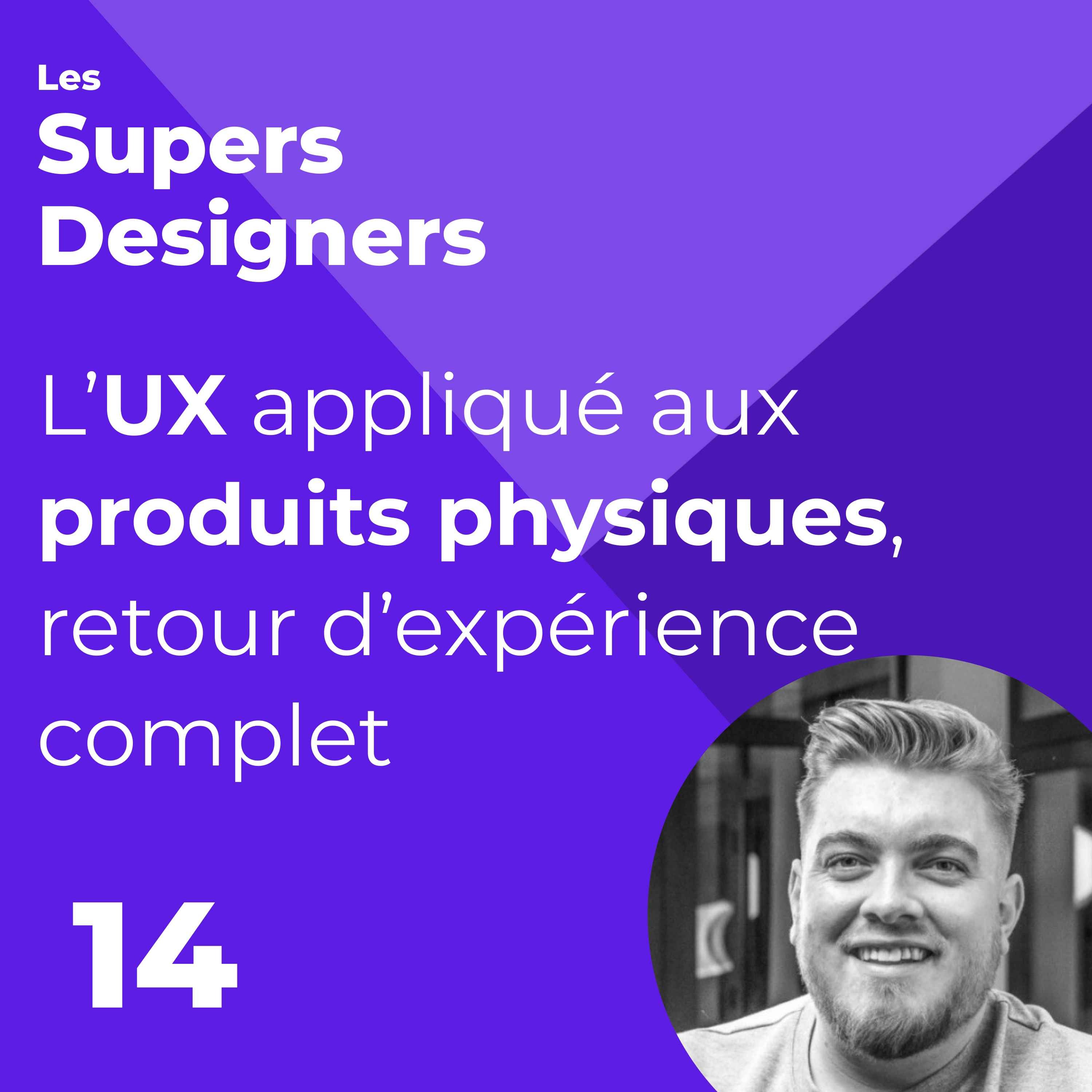 %2314 – L’UX appliqué aux produits physiques, retour d’expérience complet (Anthony Lefebvre, ADEO)