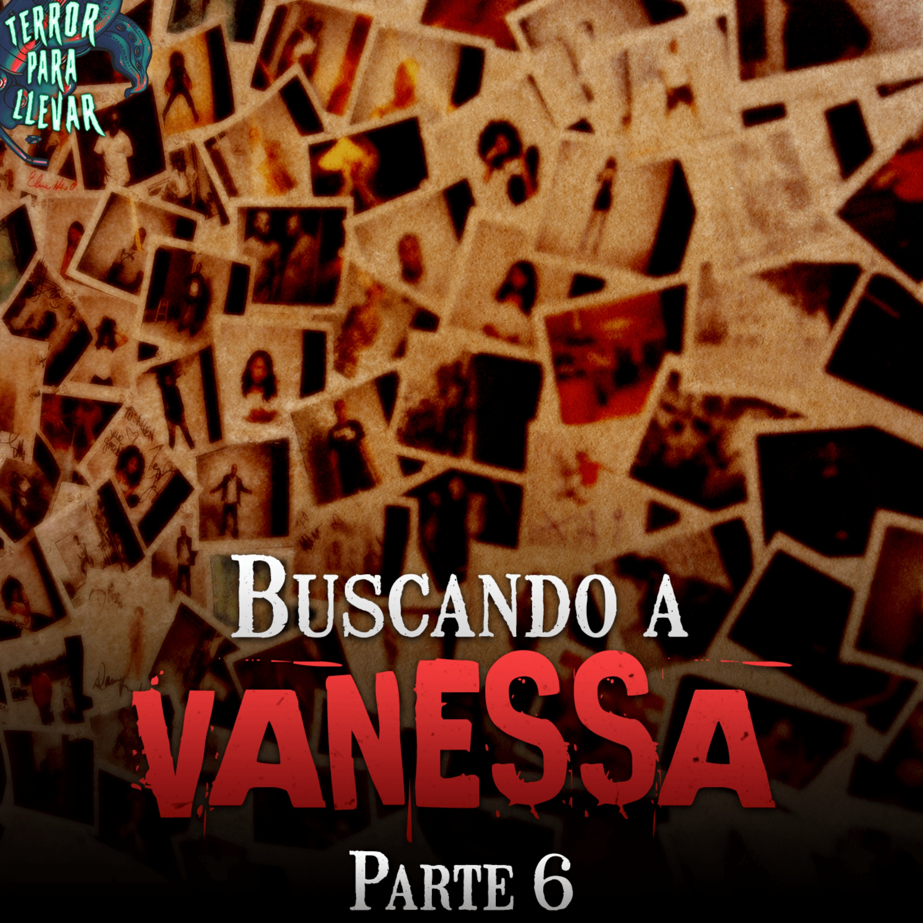cover art for Buscando a Vanessa - Parte 6 | Creepypasta