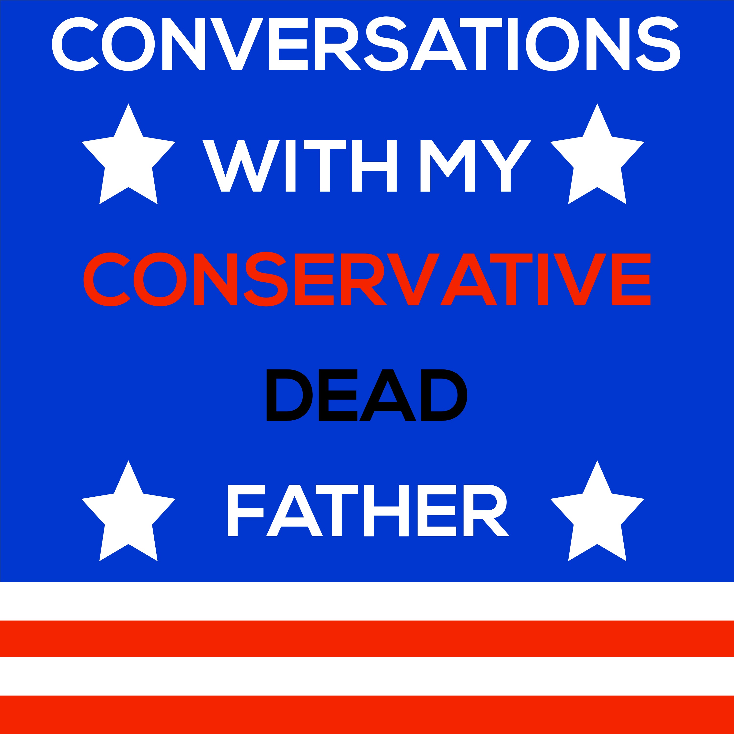 Conversations with my Conservative Dead Father