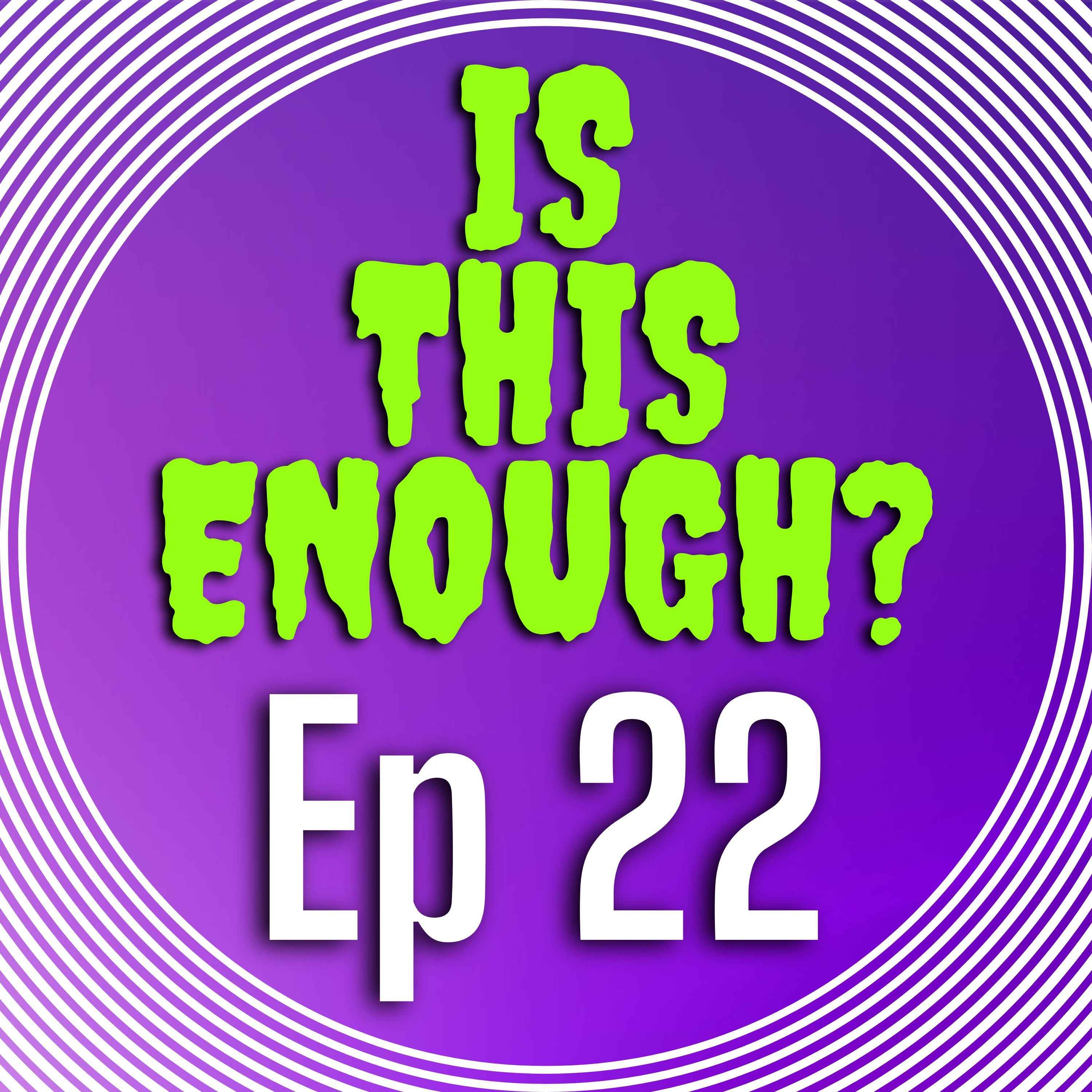 Ep22: I've Got Some Nice Shoes. You Can't Be Eating Them! episode artwork