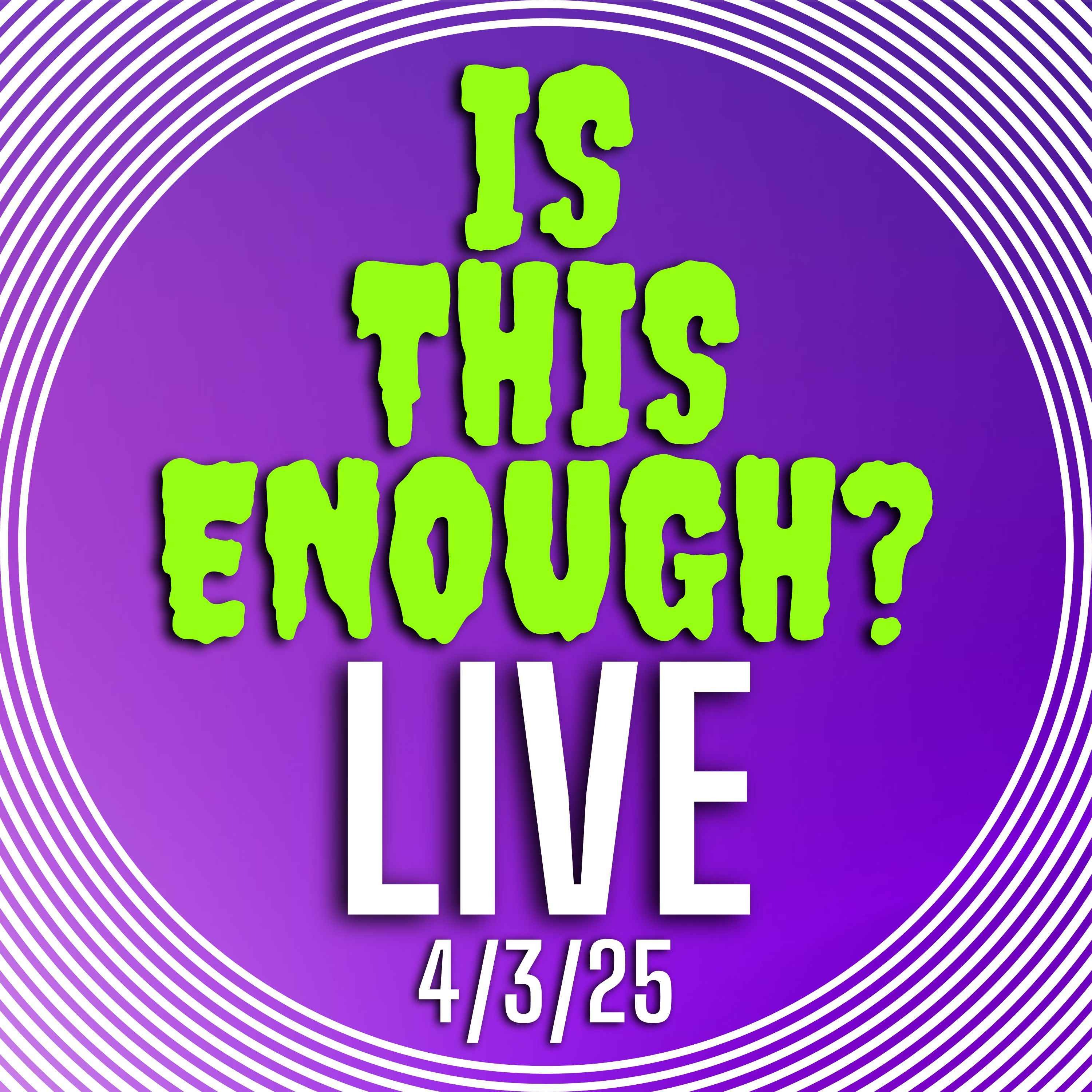 Is This Enough? Podcast