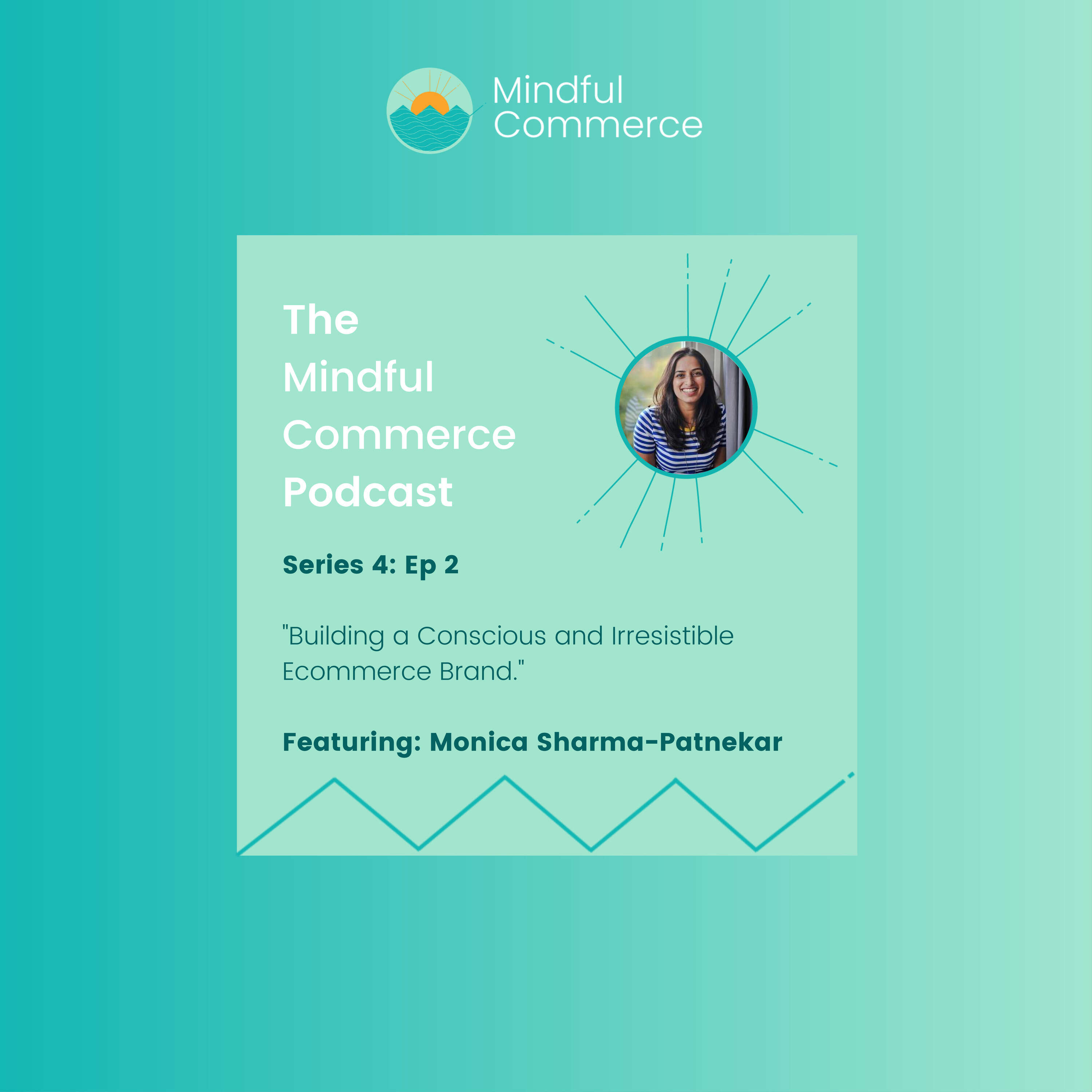 Building a Conscious & Irresistible Ecommerce Brand with Monica Sharma-Patnekar