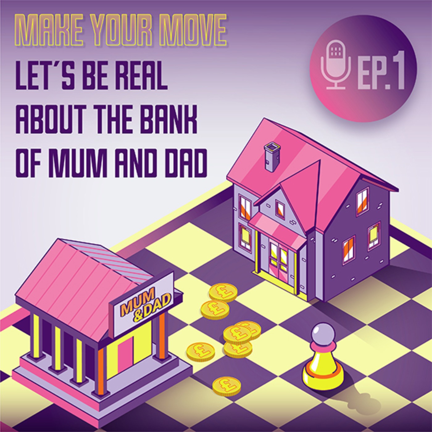 Episode one - Let's Be Real About The Bank of Mum and Dad