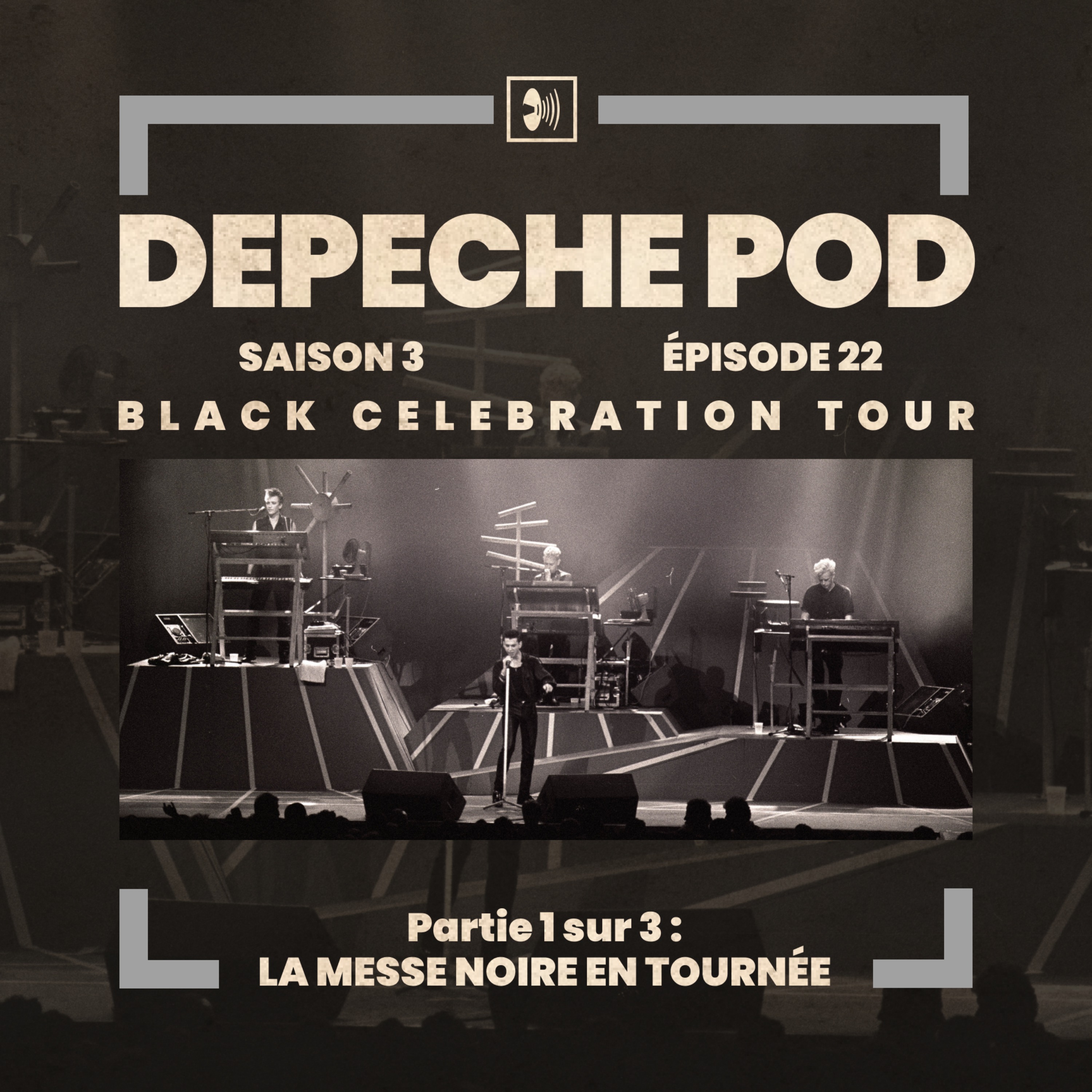 EP#22.1 sur 3 - Black Celebration Tour de Depeche Mode, la messe noire en tournée