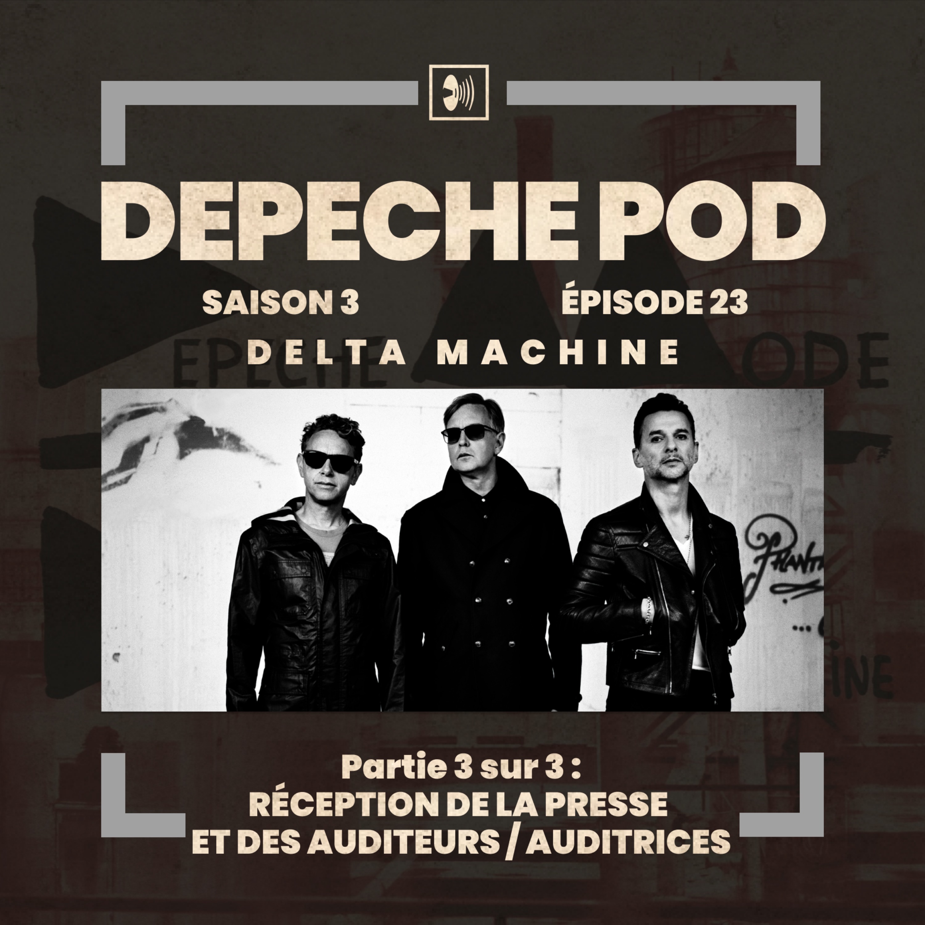 EP#23.3 sur 3 - Delta Machine de Depeche Mode, réception de la presse et des auditeurs et auditrices