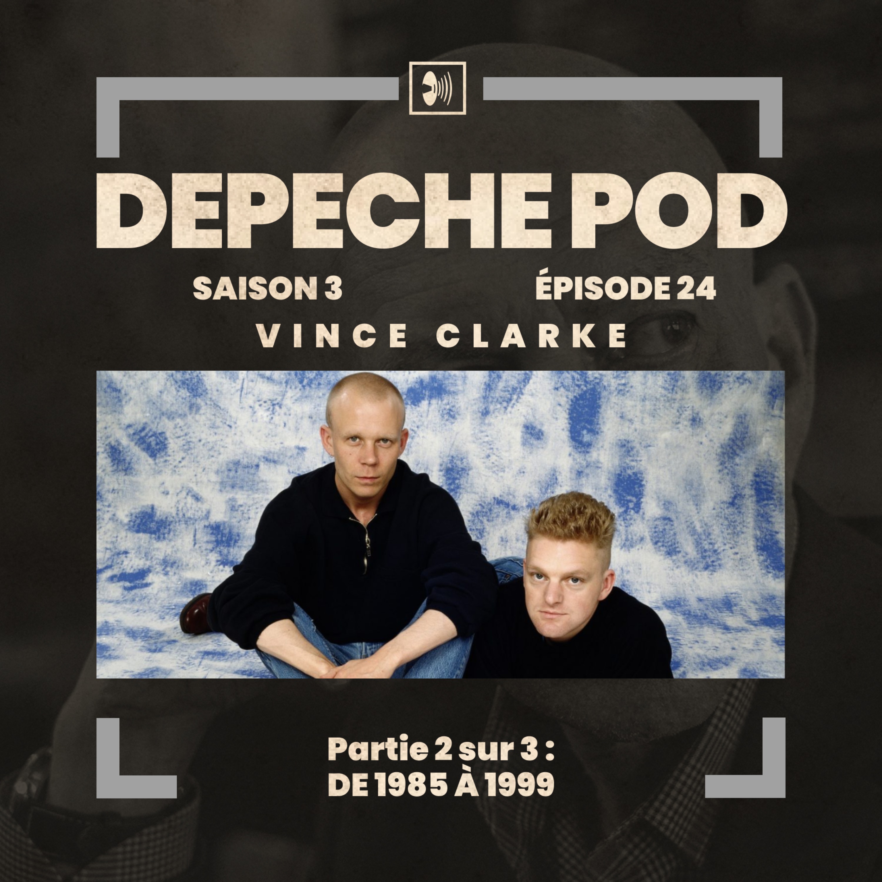 EP#24.2 sur 3 - Vince Clarke, de 1985 à 1999, avec Erasure