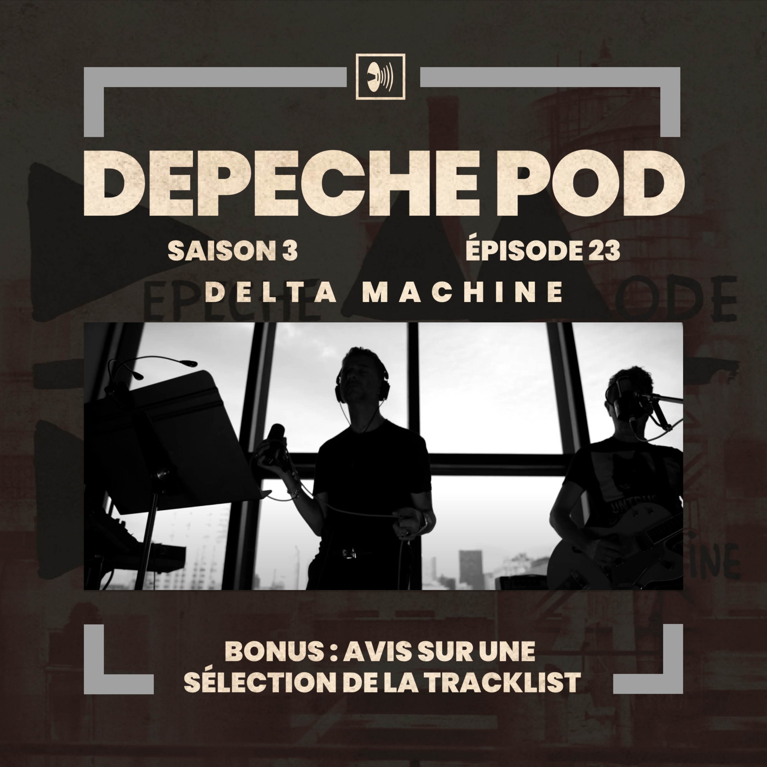 EP#23 - Delta Machine de Depeche Mode, bonus : Avis sur une sélection de la tracklist