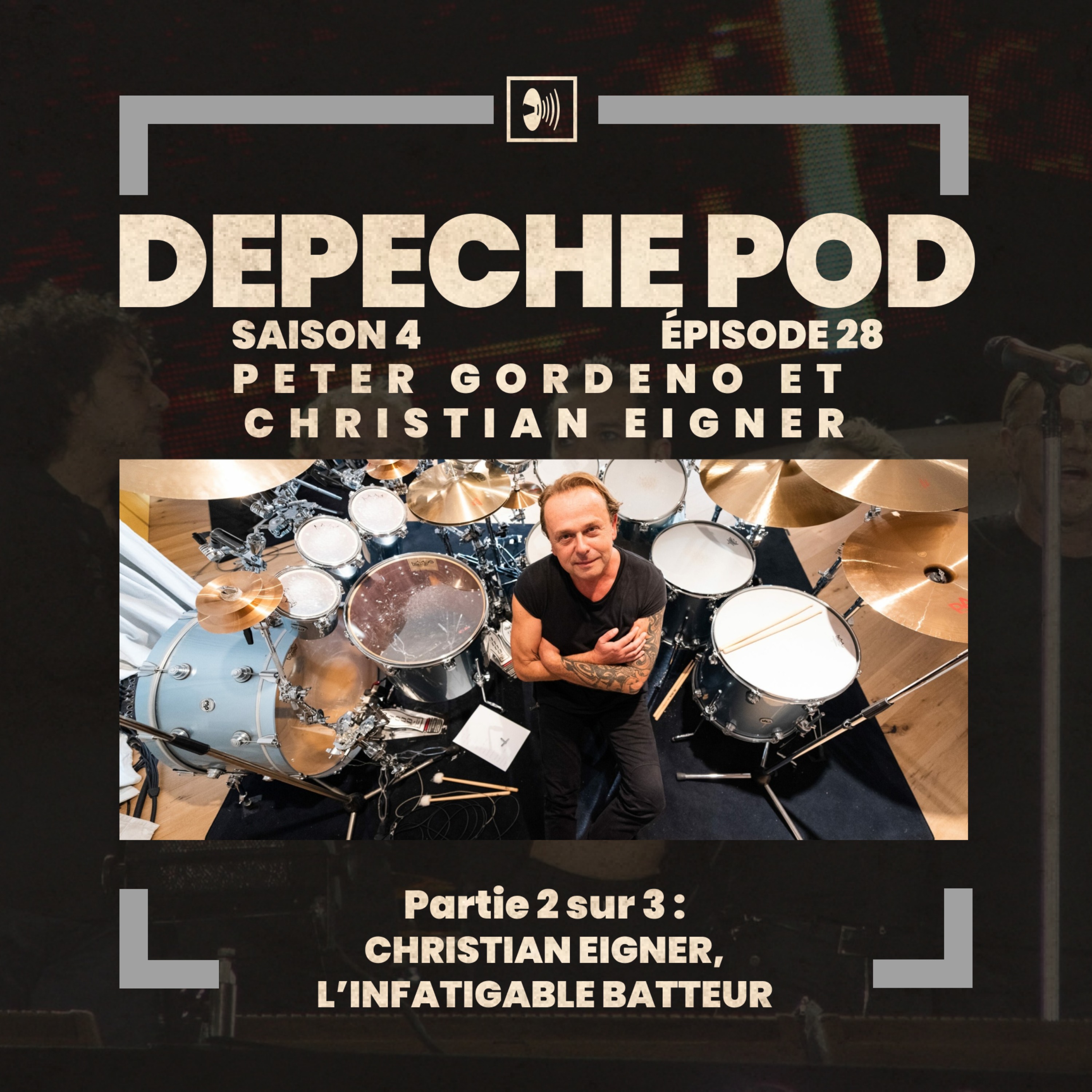 EP#28.2 sur 3 : Christian Eigner, l’infatigable batteur