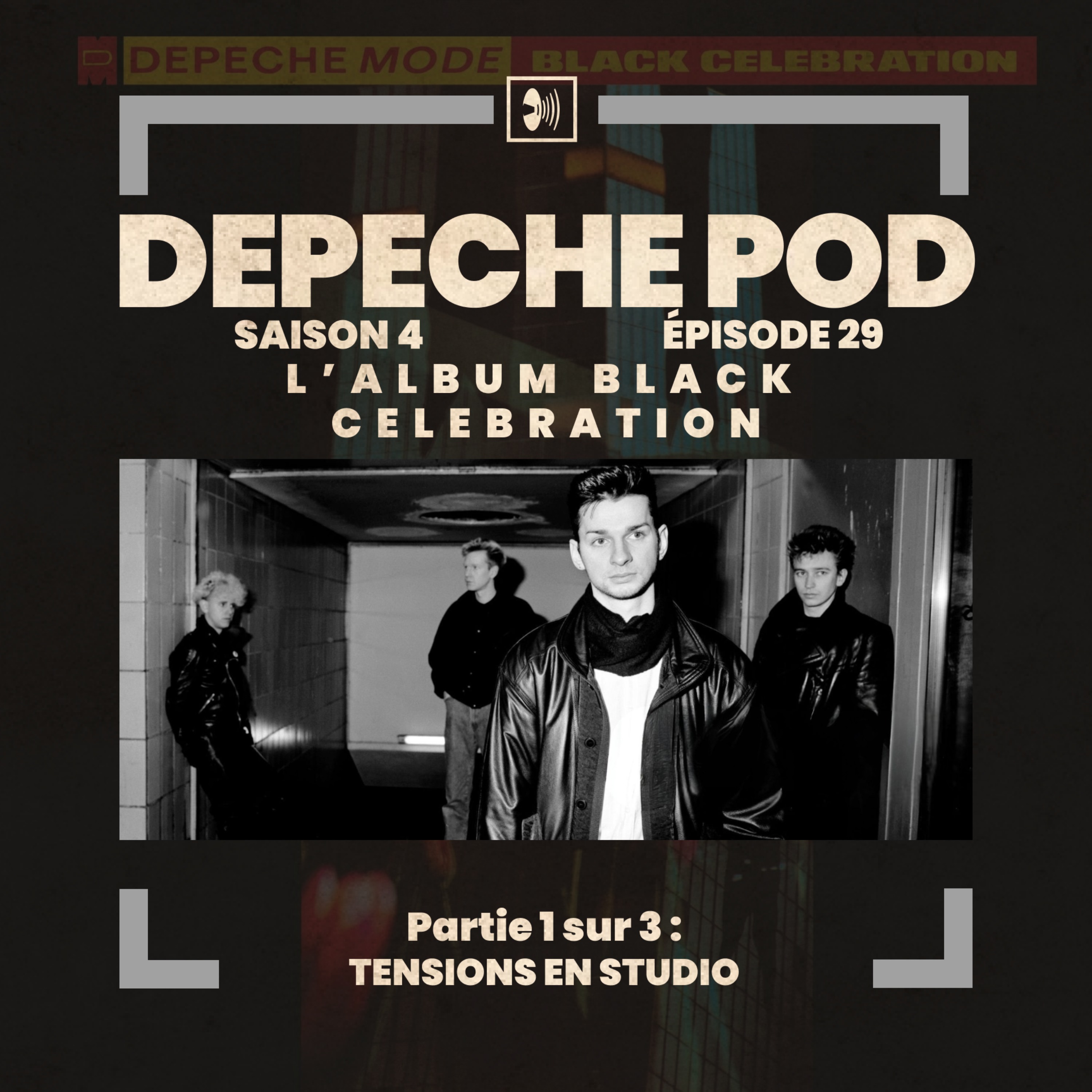 EP29.1 sur 3 : Black Celebration - Tensions en studio