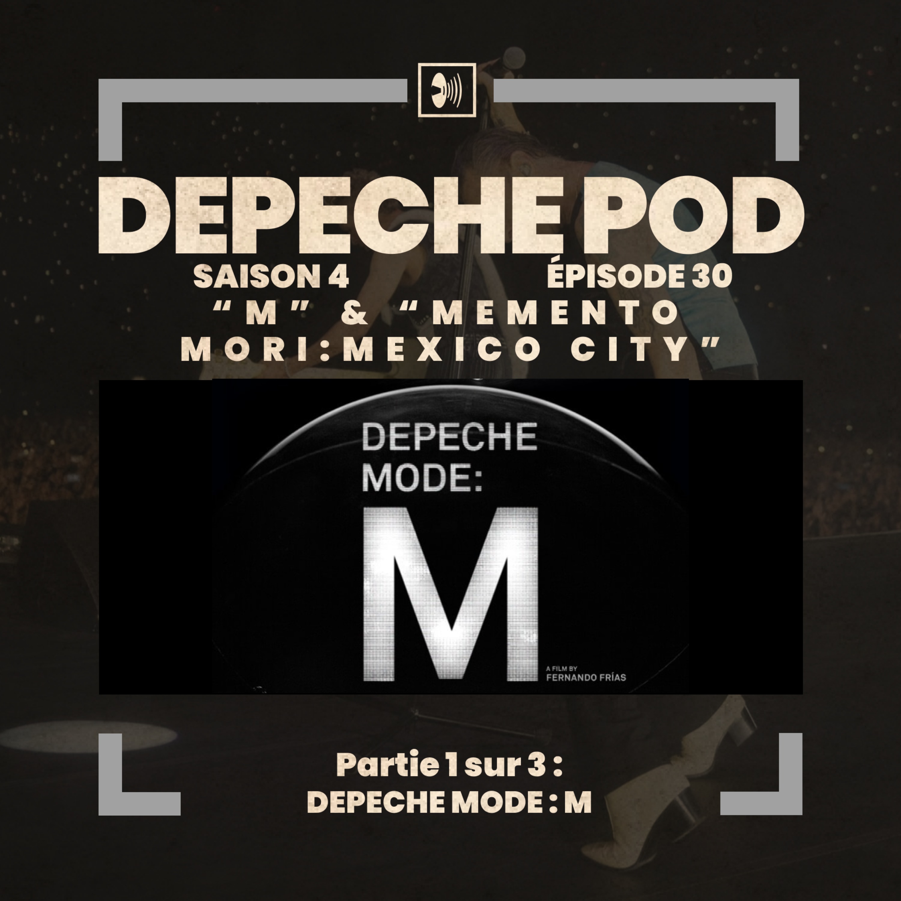 EP#30.1 sur 3 : Depeche Mode : M de Fernando Frias