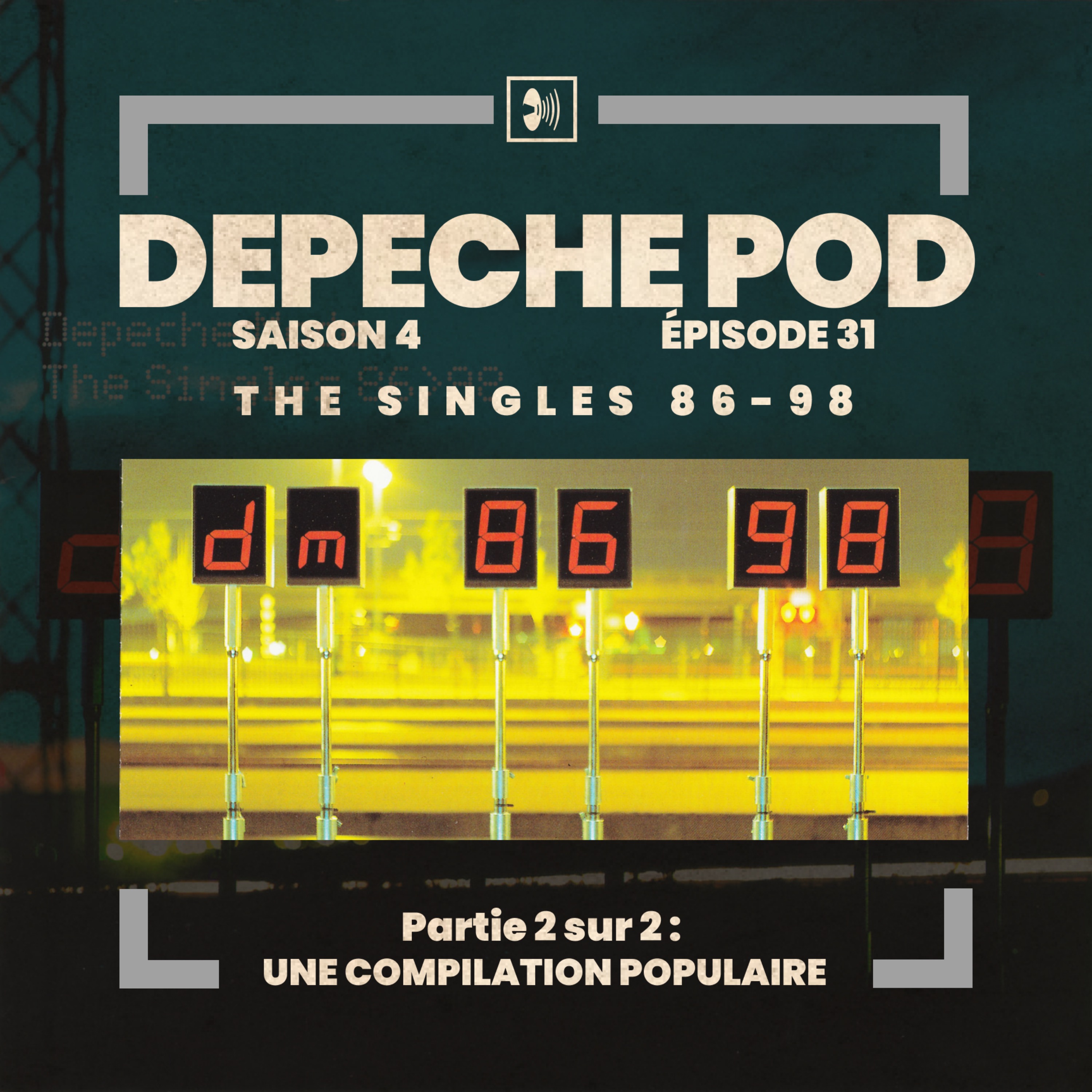  EP#31.2 sur 2 : The Singles 86>98 de Depeche Mode, une compilation populaire