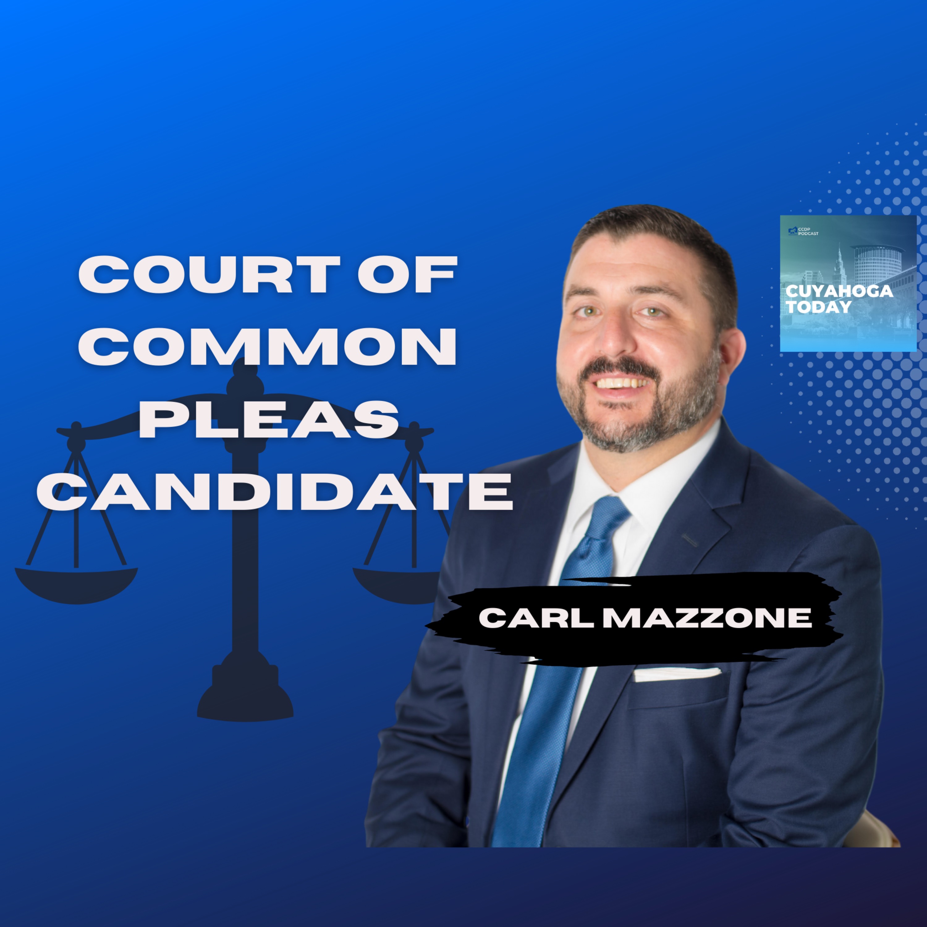Carl Mazzone: Endorsed Candidate for Court of Common Pleas