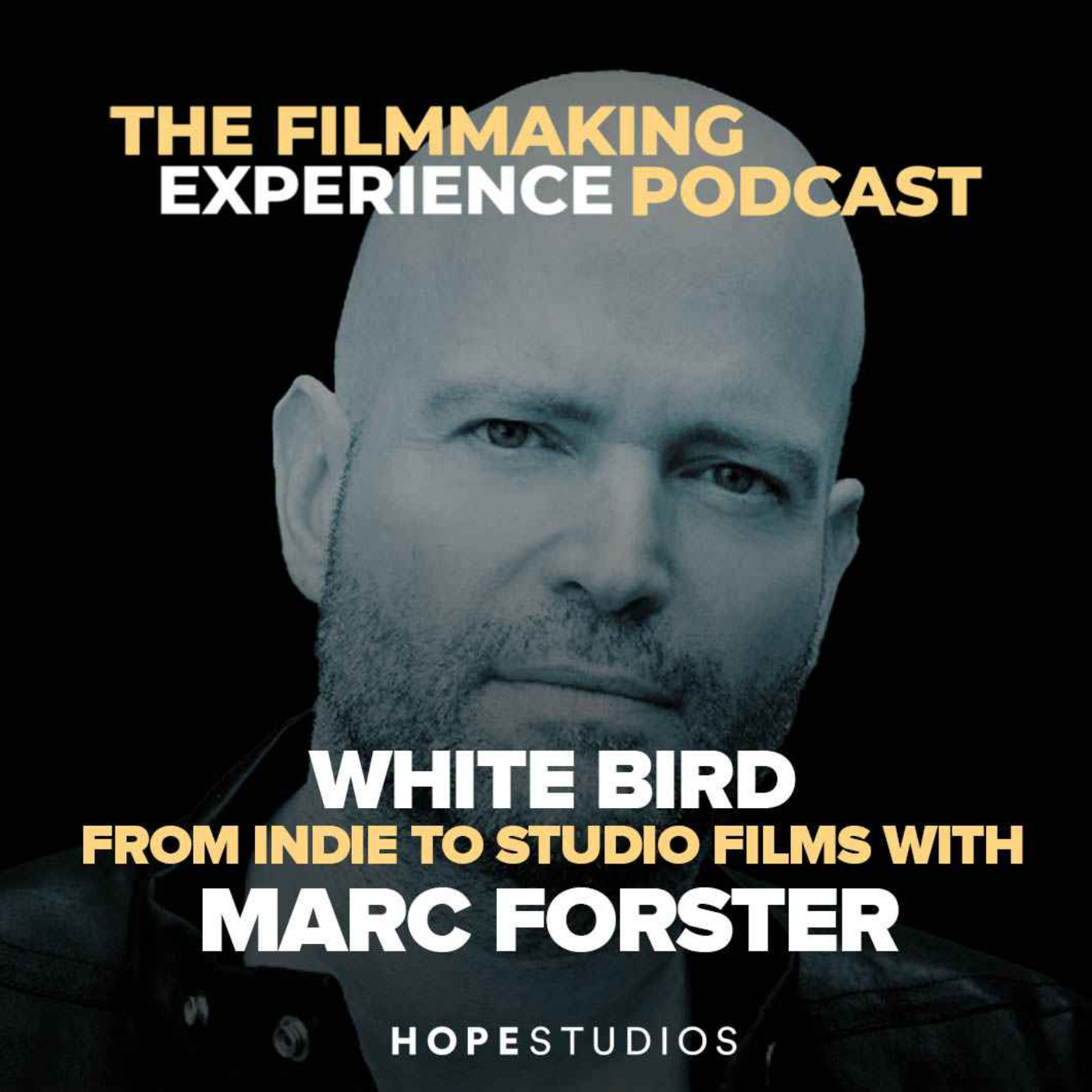 EP3 - White Bird - From indie to studio films with Marc Forster