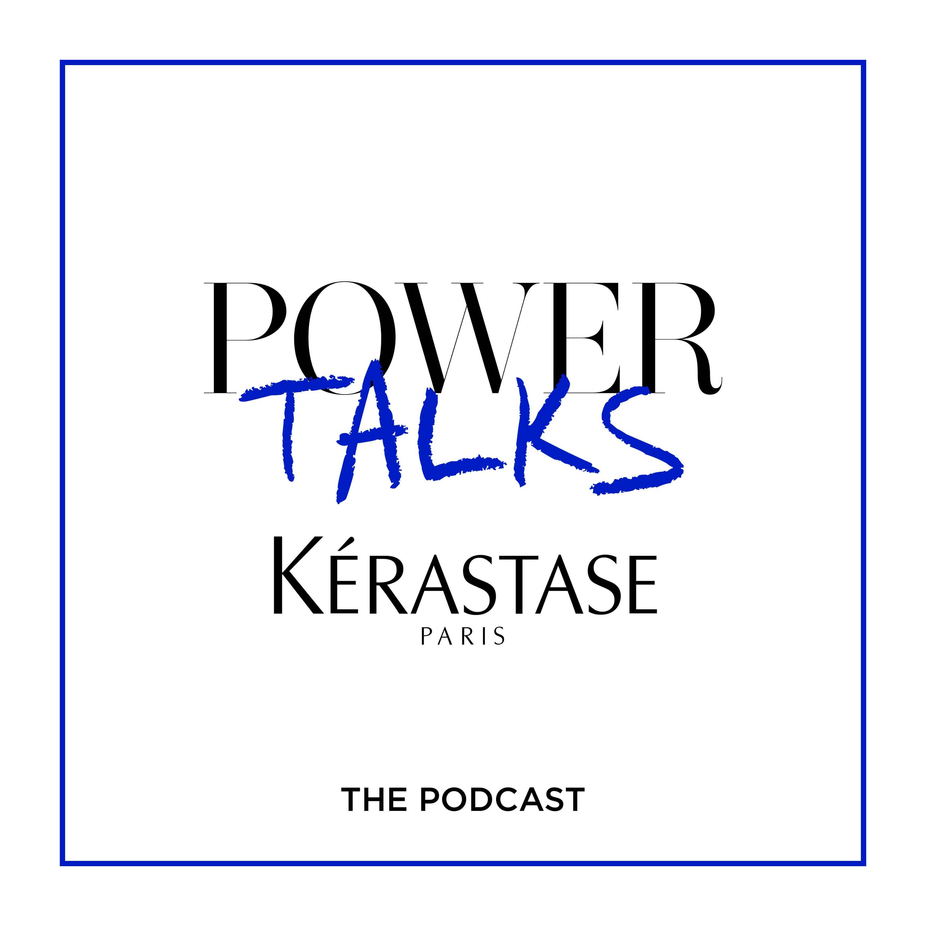Power Talks by Kérastase.