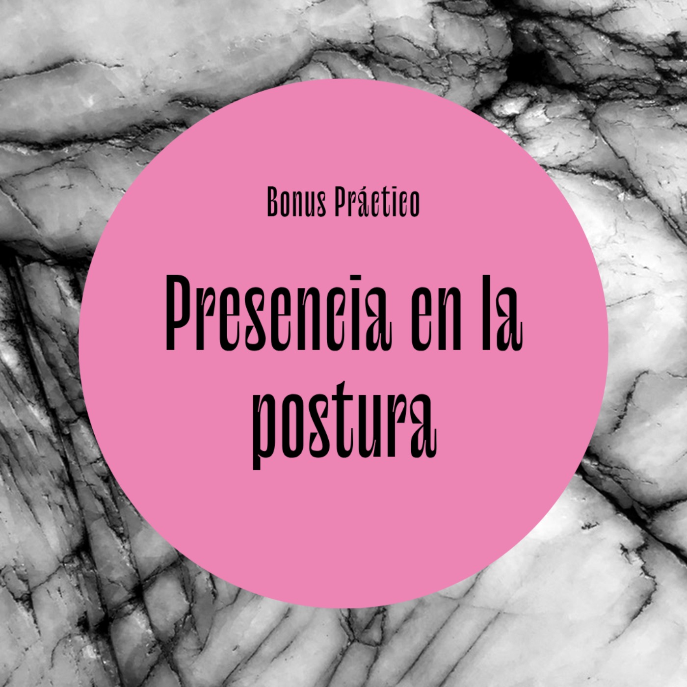 cover art for Bonus | Práctica de presencia en la postura