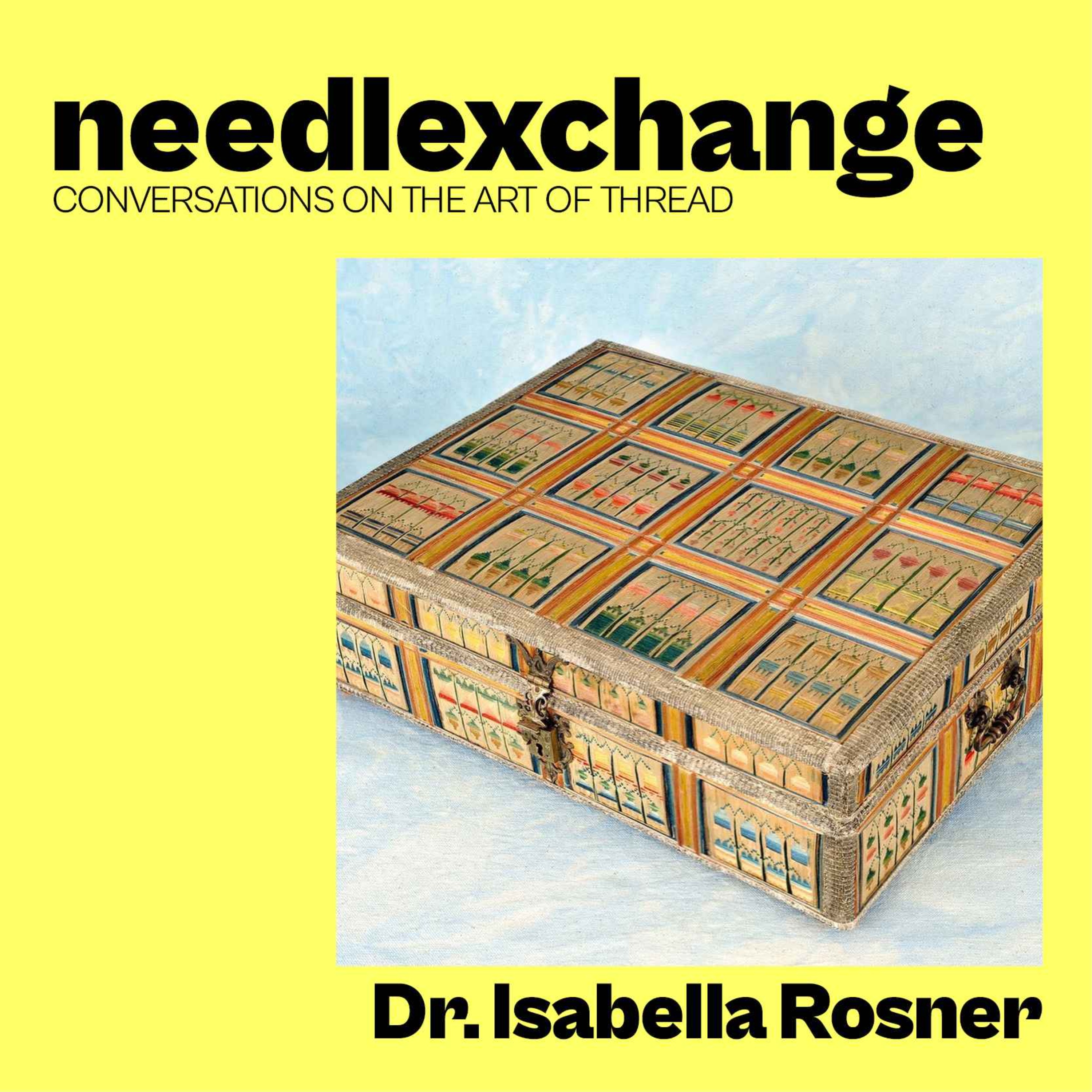 Dr. Isabella Rosner | Highlighting Historical Embroidery [NX019]