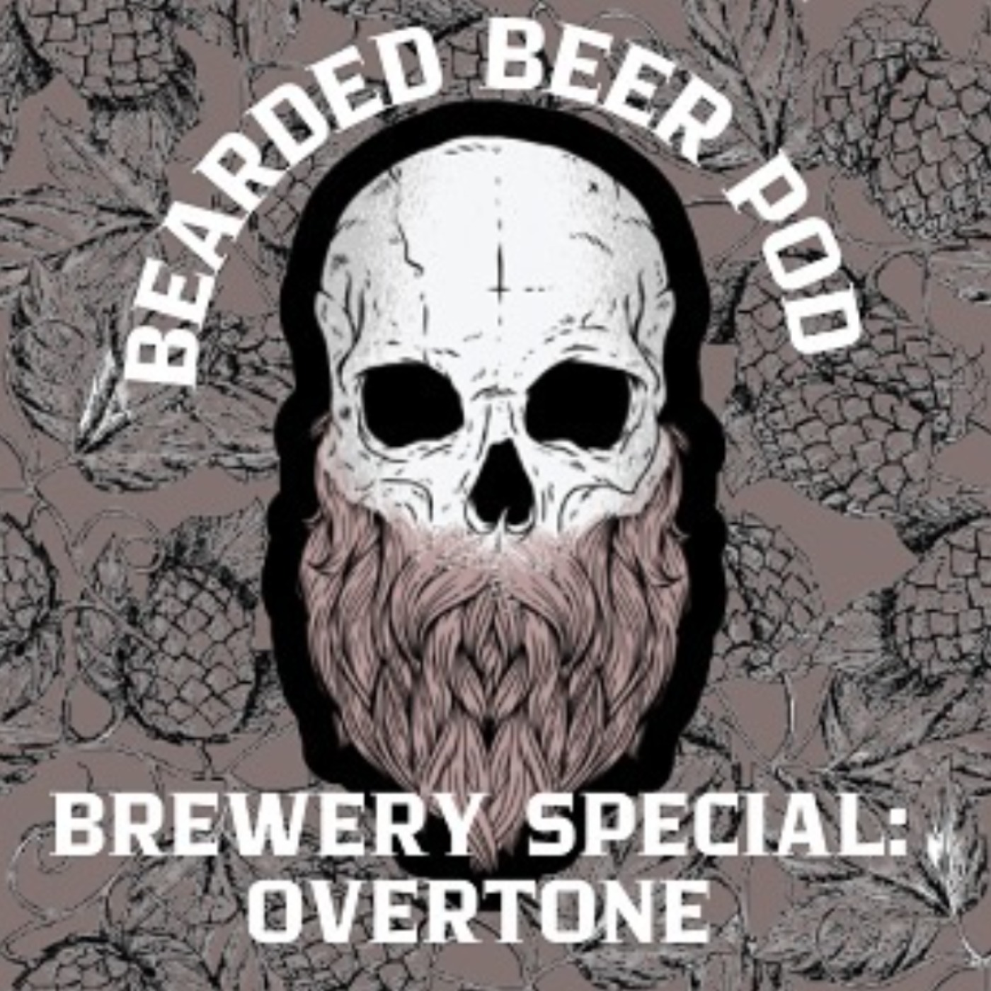 Bearded Beer Pod Brewery Special: Overtone episode artwork