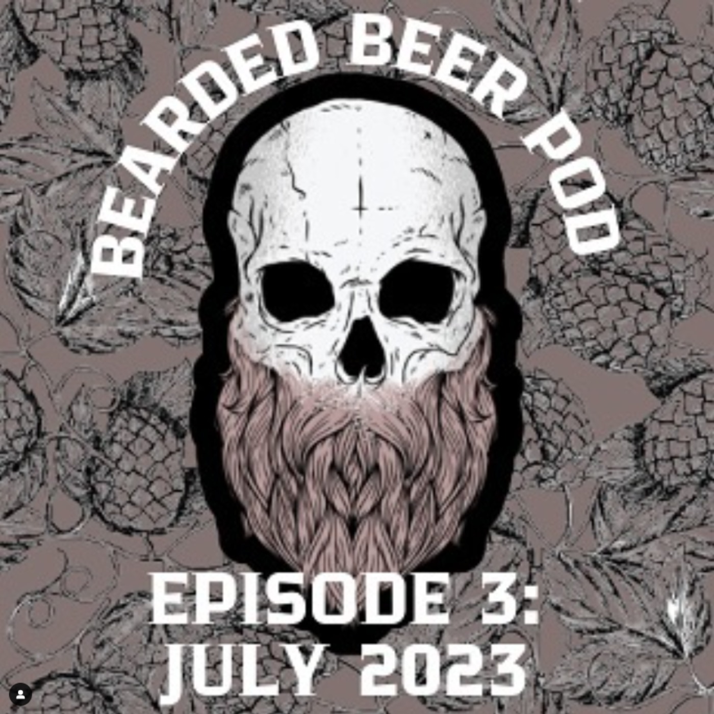 Bearded Beer Pod Episode 3: July 2023 episode artwork