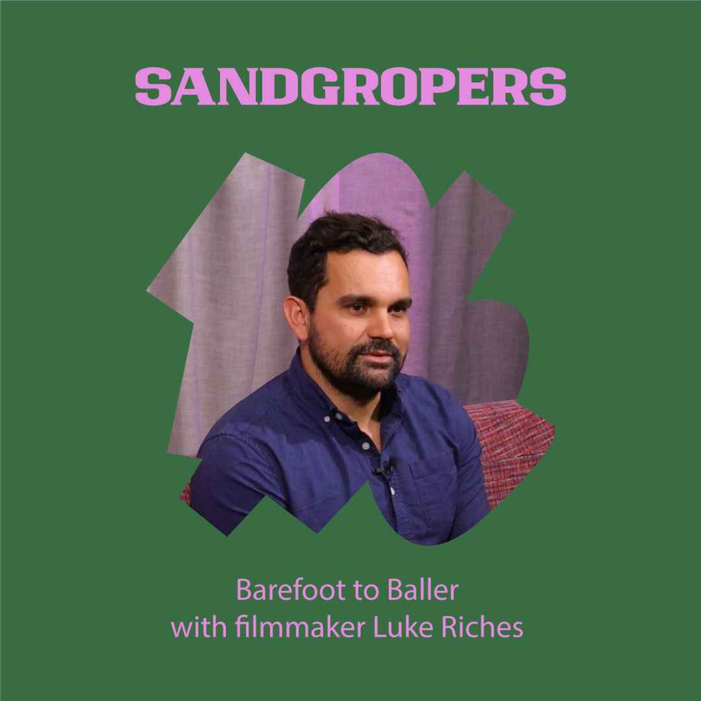 Barefoot to Baller with Filmmaker Luke Riches