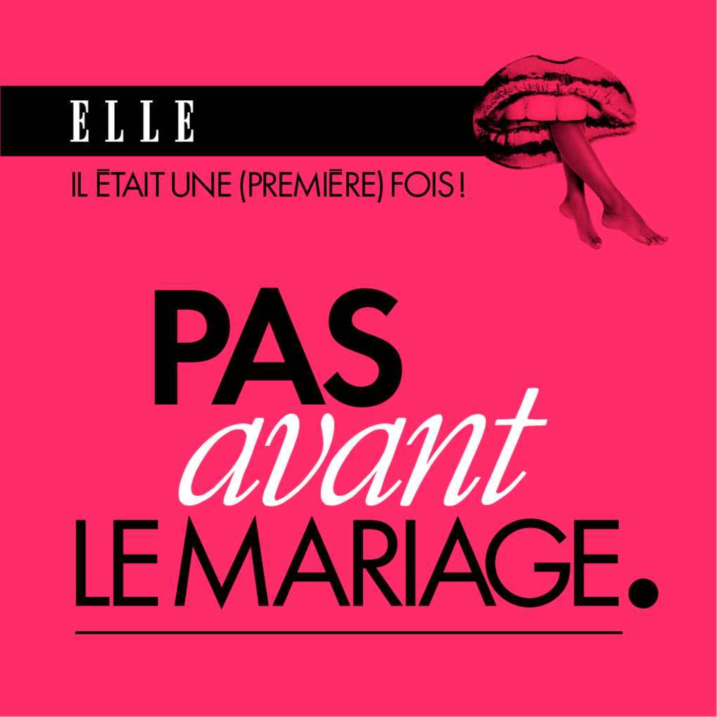 Il était une (première) fois : le podcast d\'histoires d\'amour de ELLE