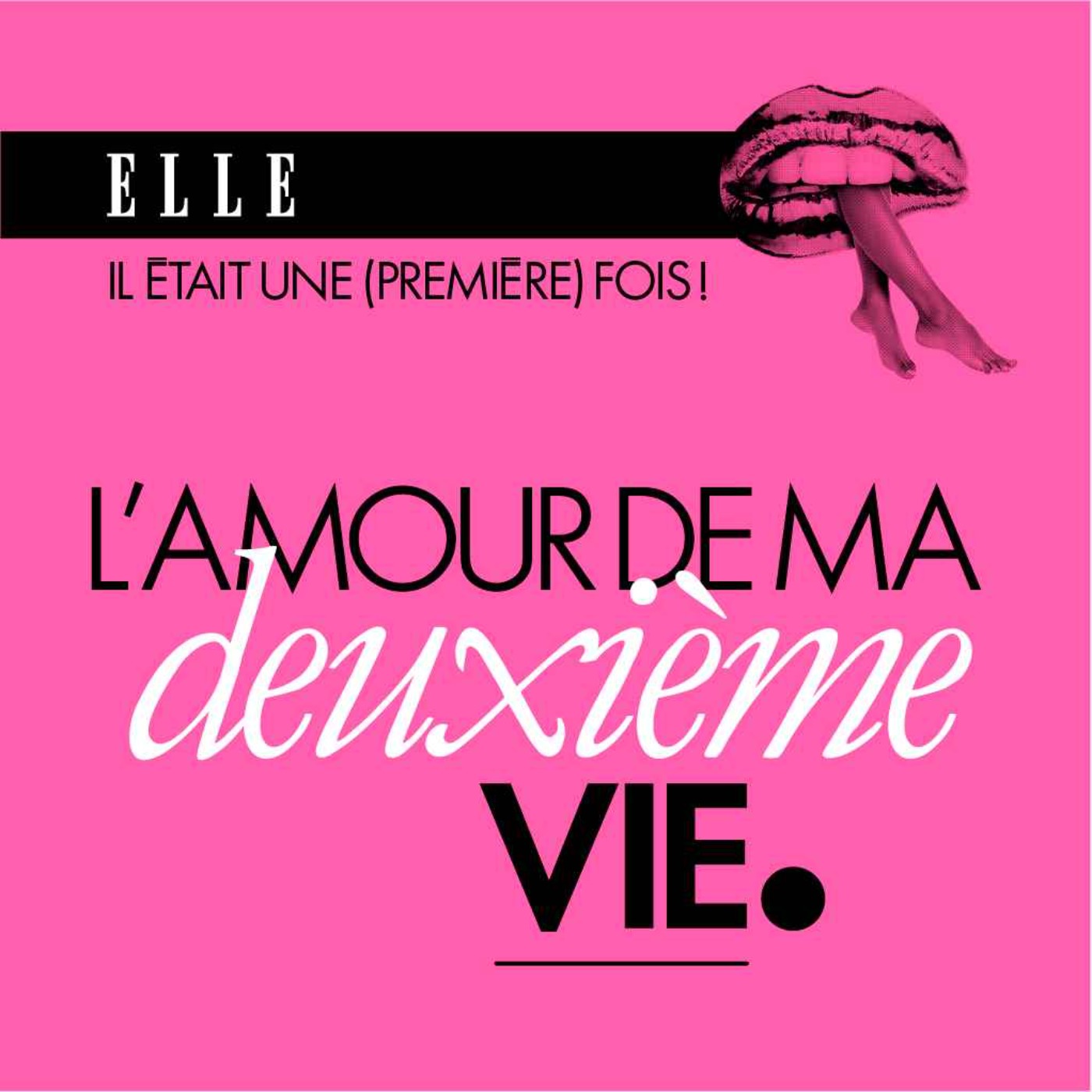Il était une (première) fois : le podcast d\'histoires d\'amour de ELLE