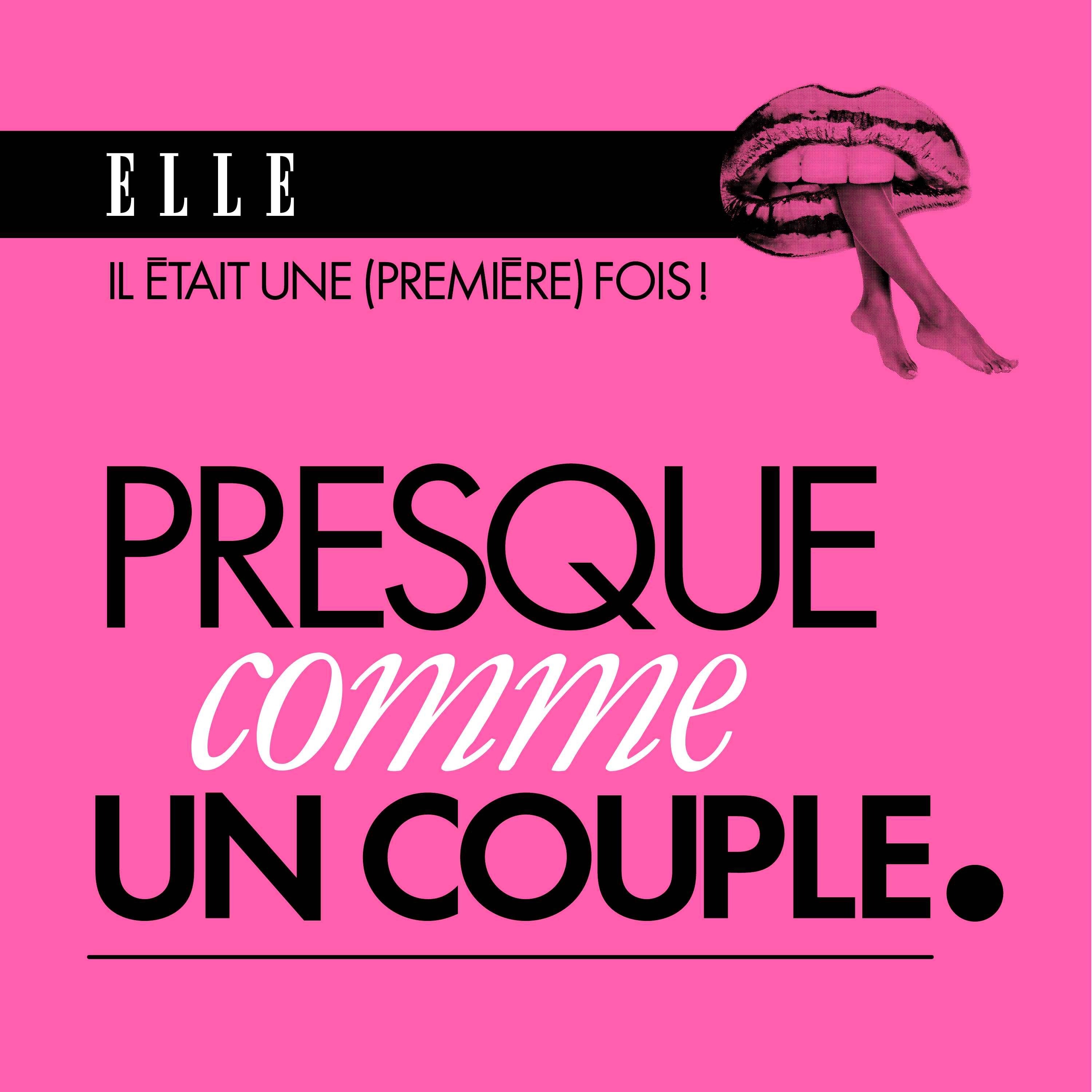 Il était une (première) fois : le podcast d'histoires d'amour de ELLE - Presque comme un couple