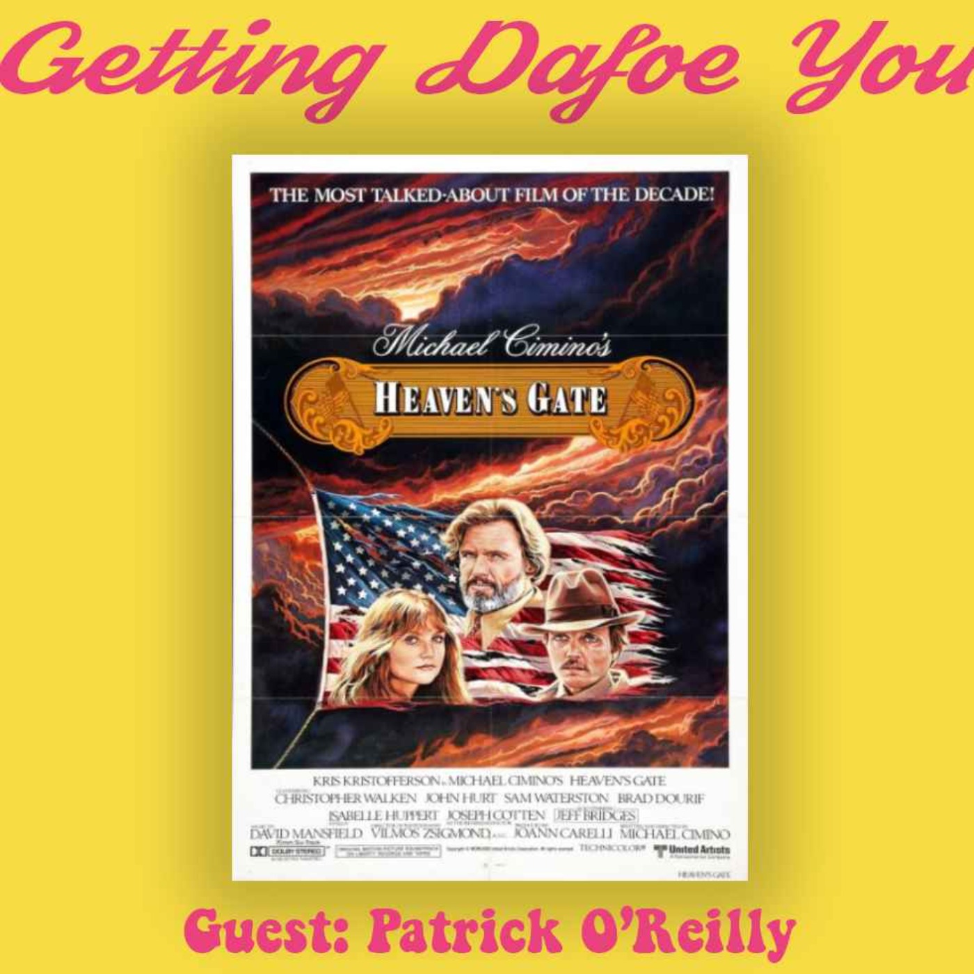 Getting Dafoe You - A Willem Dafoe Podcast
