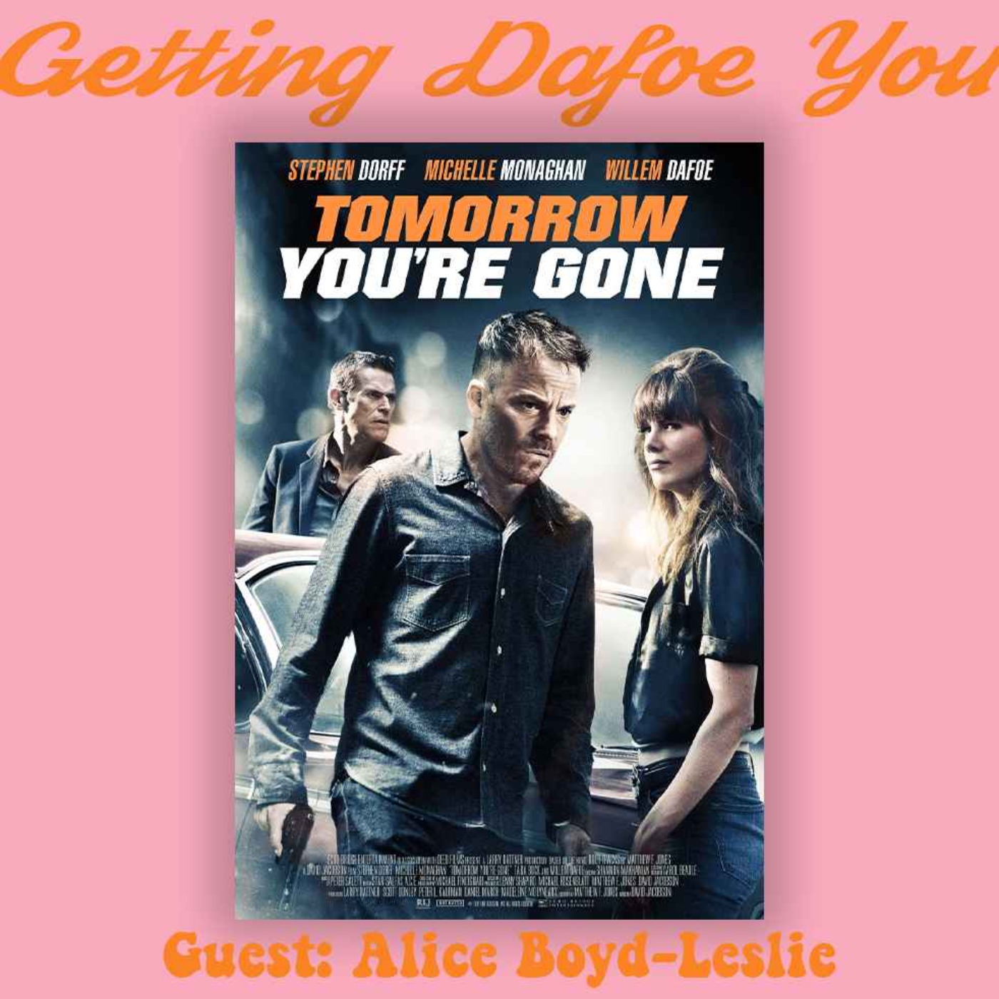 Getting Dafoe You - A Willem Dafoe Podcast
